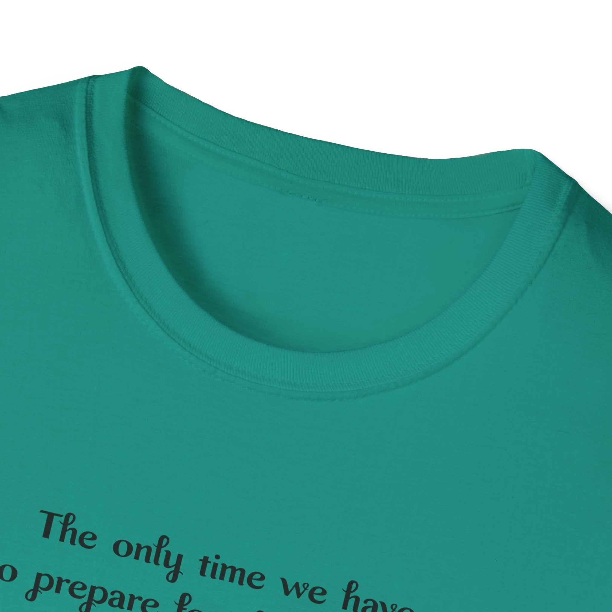 The only time we have to prepare for the future is, The Present!