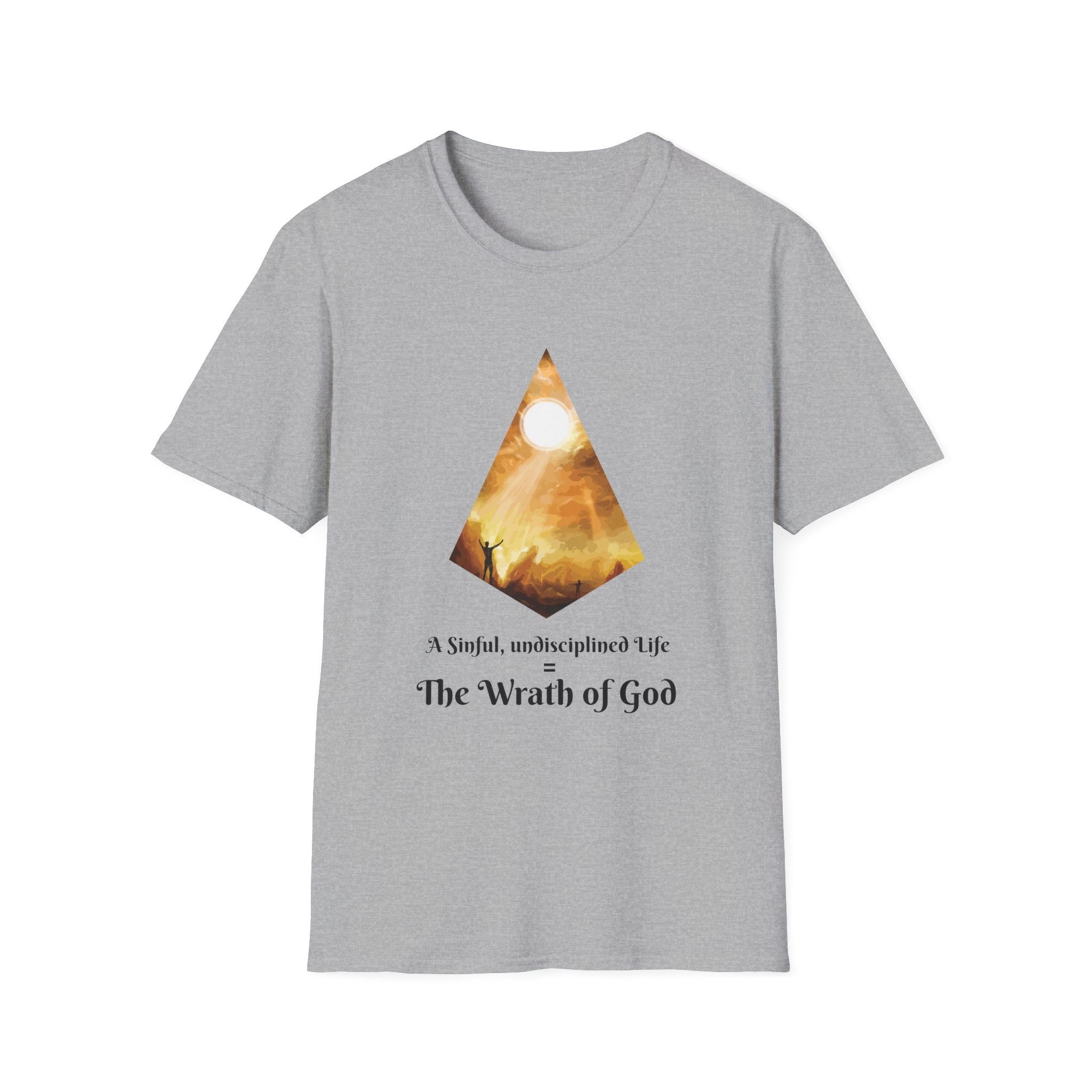 A Sinful, undisciplined life = The Wrath of God