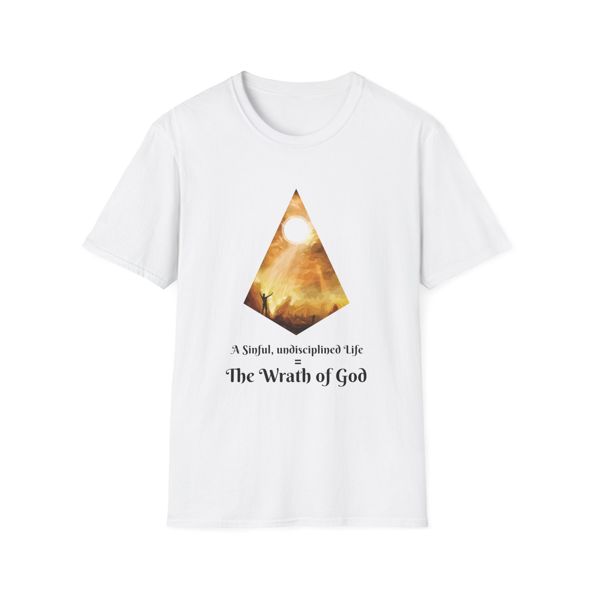 A Sinful, undisciplined life = The Wrath of God