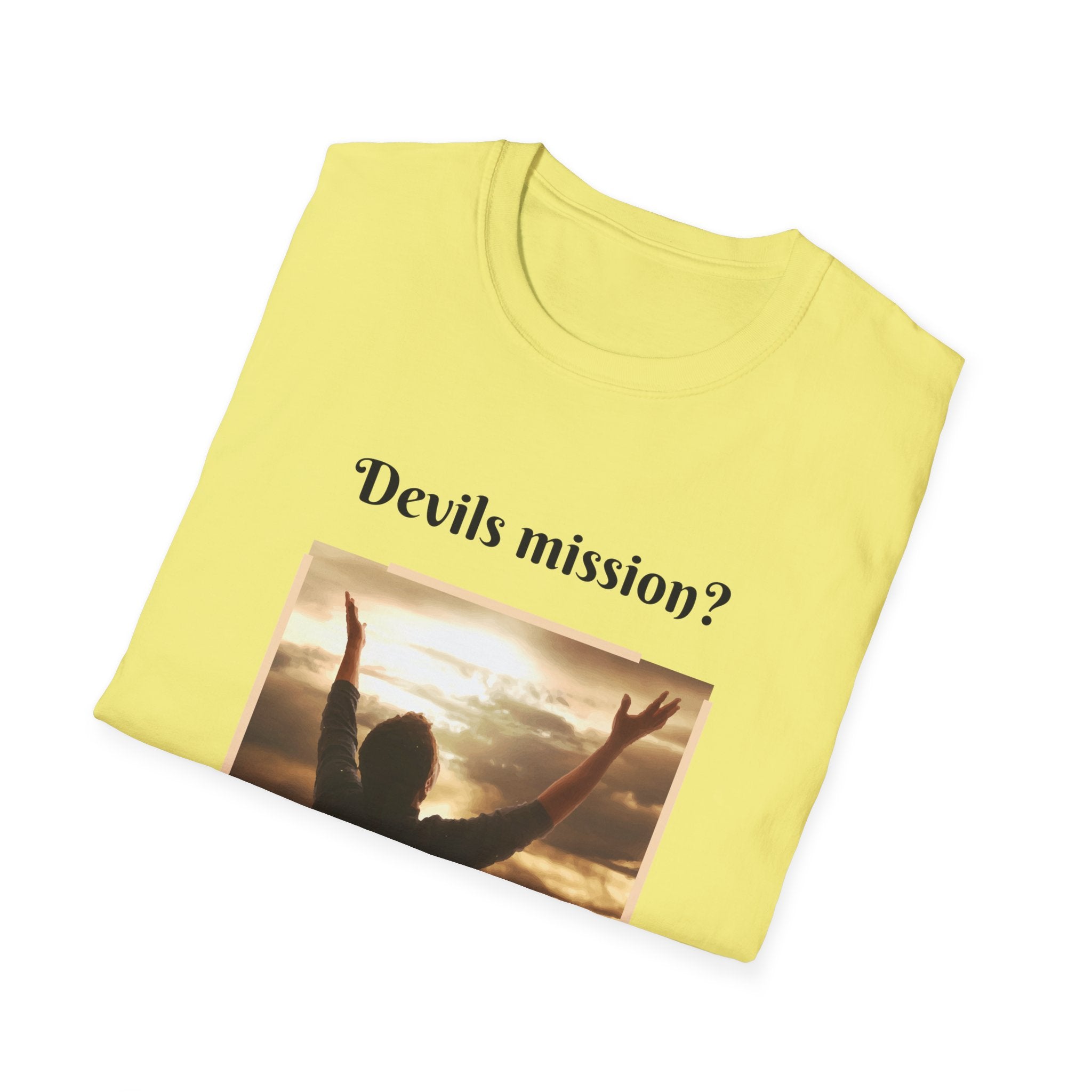 Devils mission? To make us doubt God!
