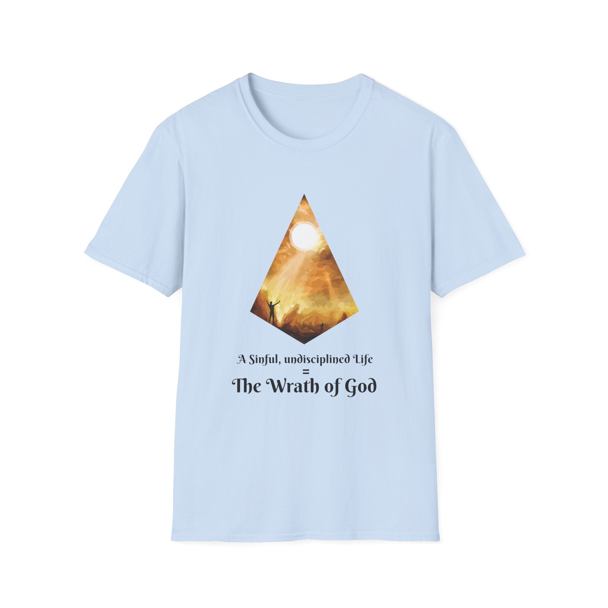 A Sinful, undisciplined life = The Wrath of God