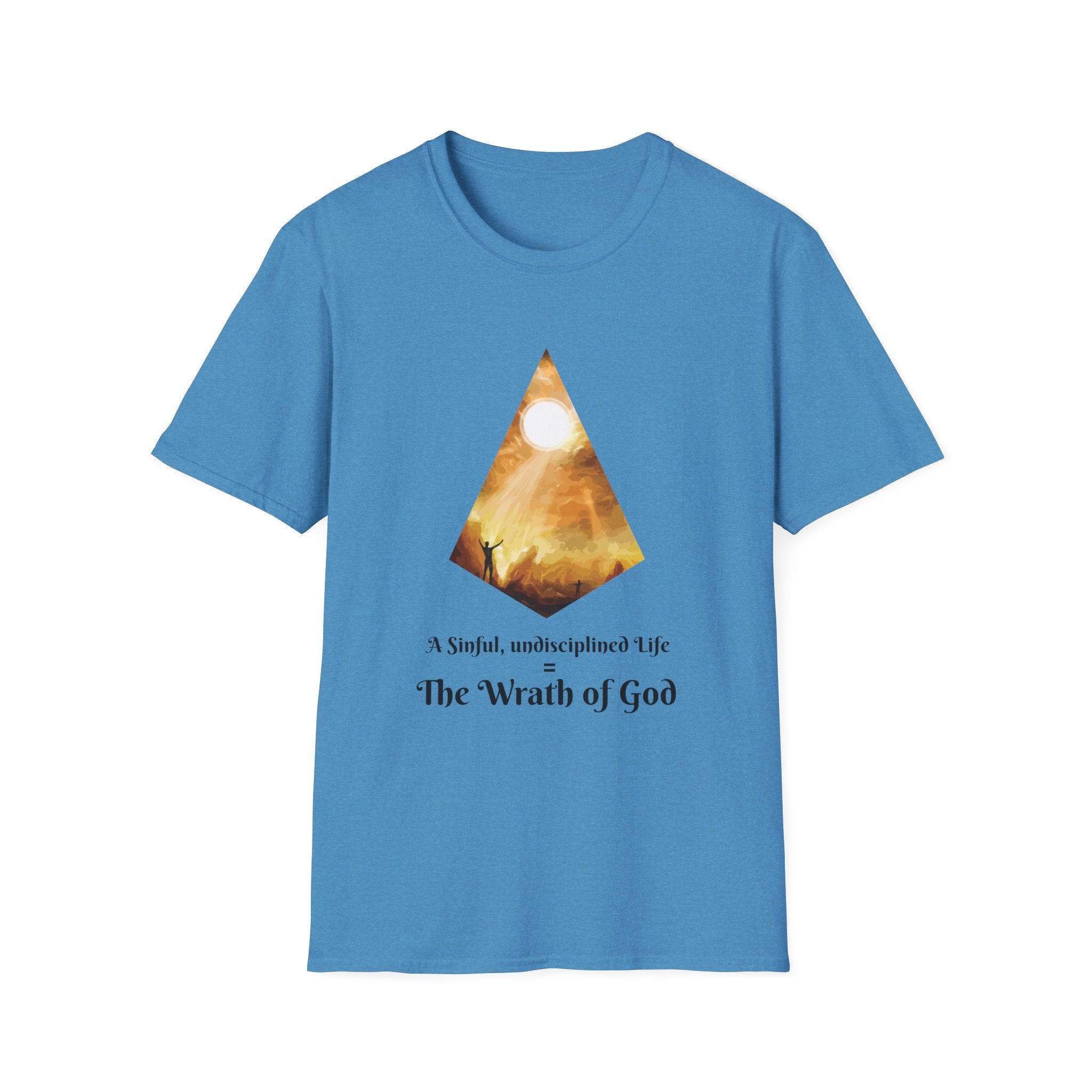 A Sinful, undisciplined life = The Wrath of God