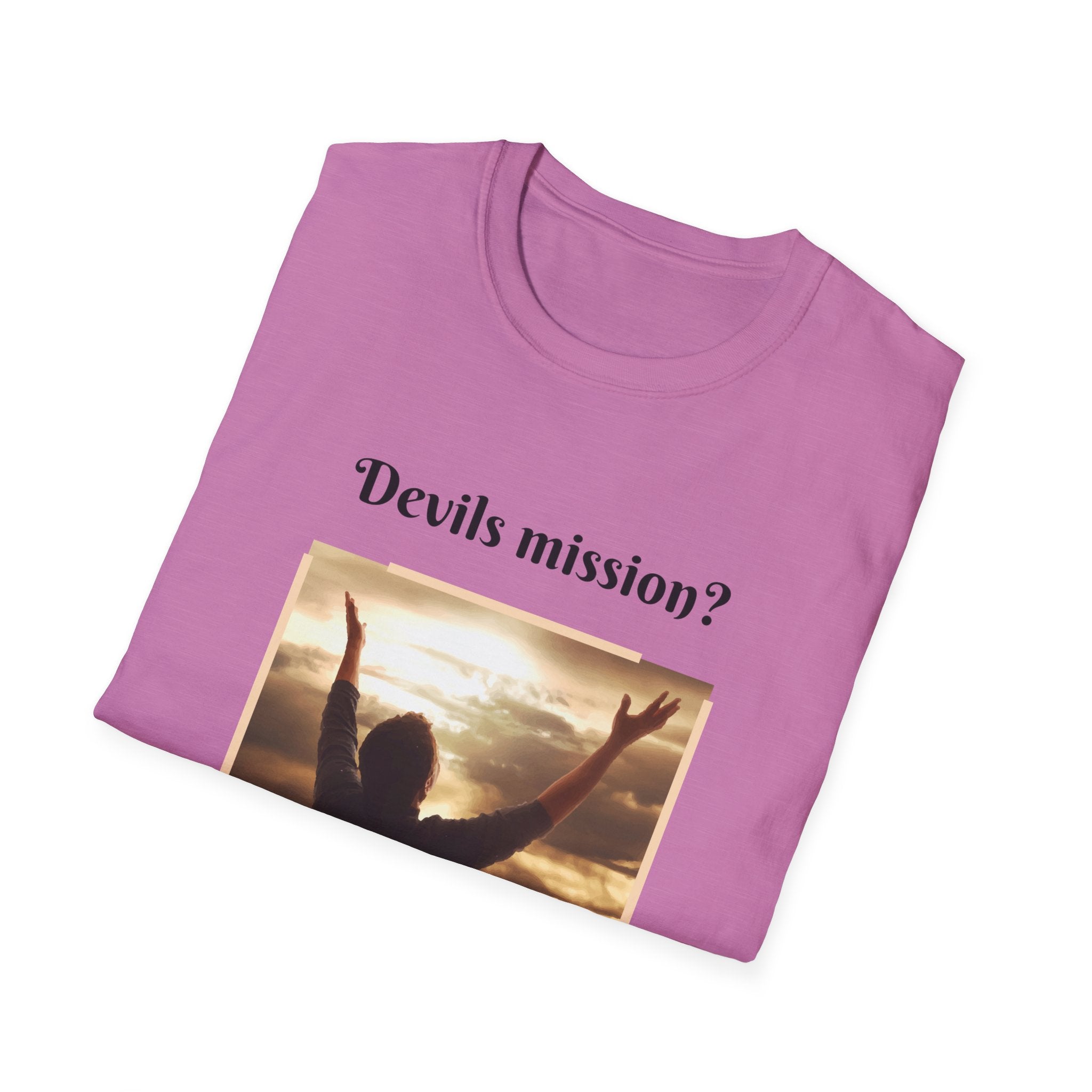 Devils mission? To make us doubt God!
