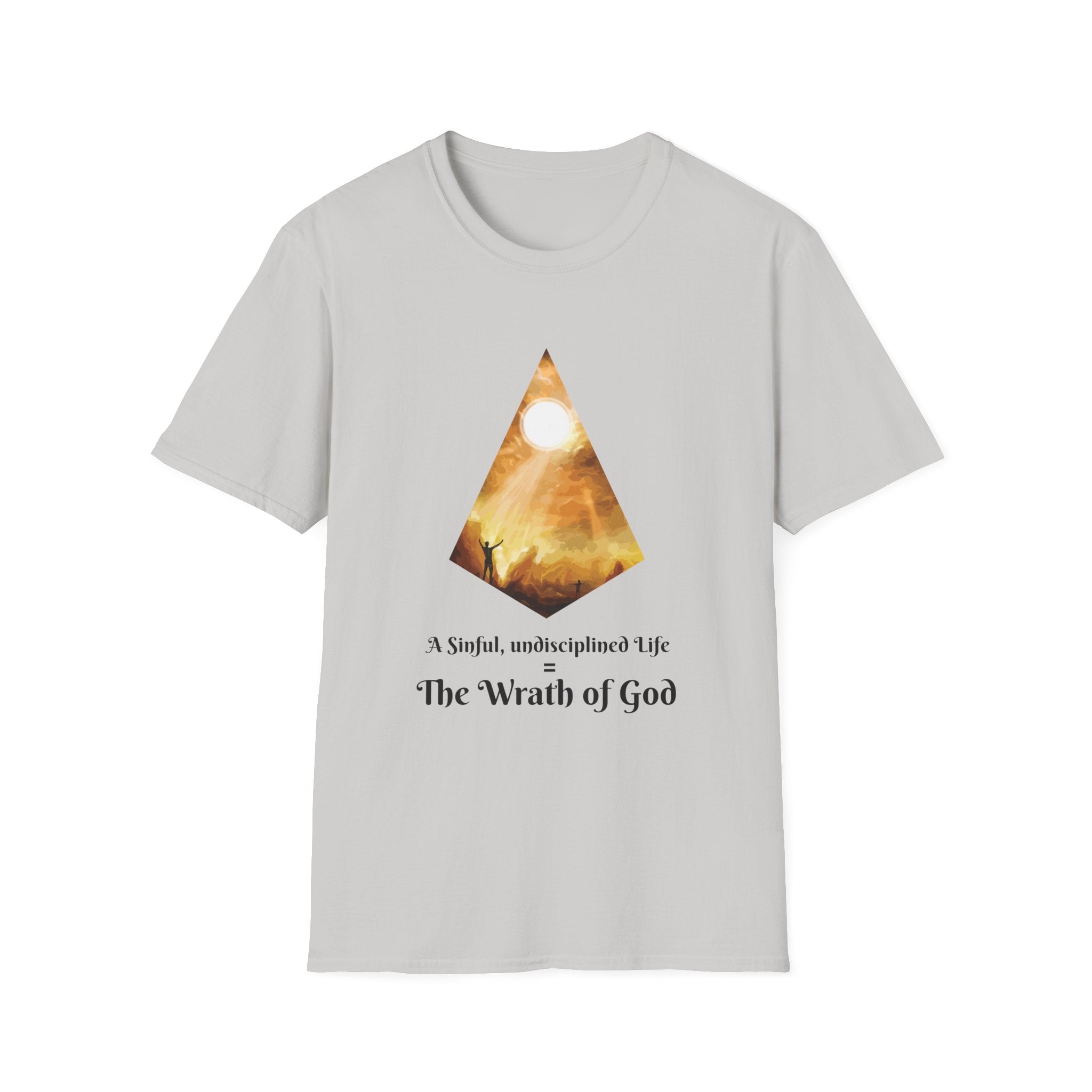 A Sinful, undisciplined life = The Wrath of God