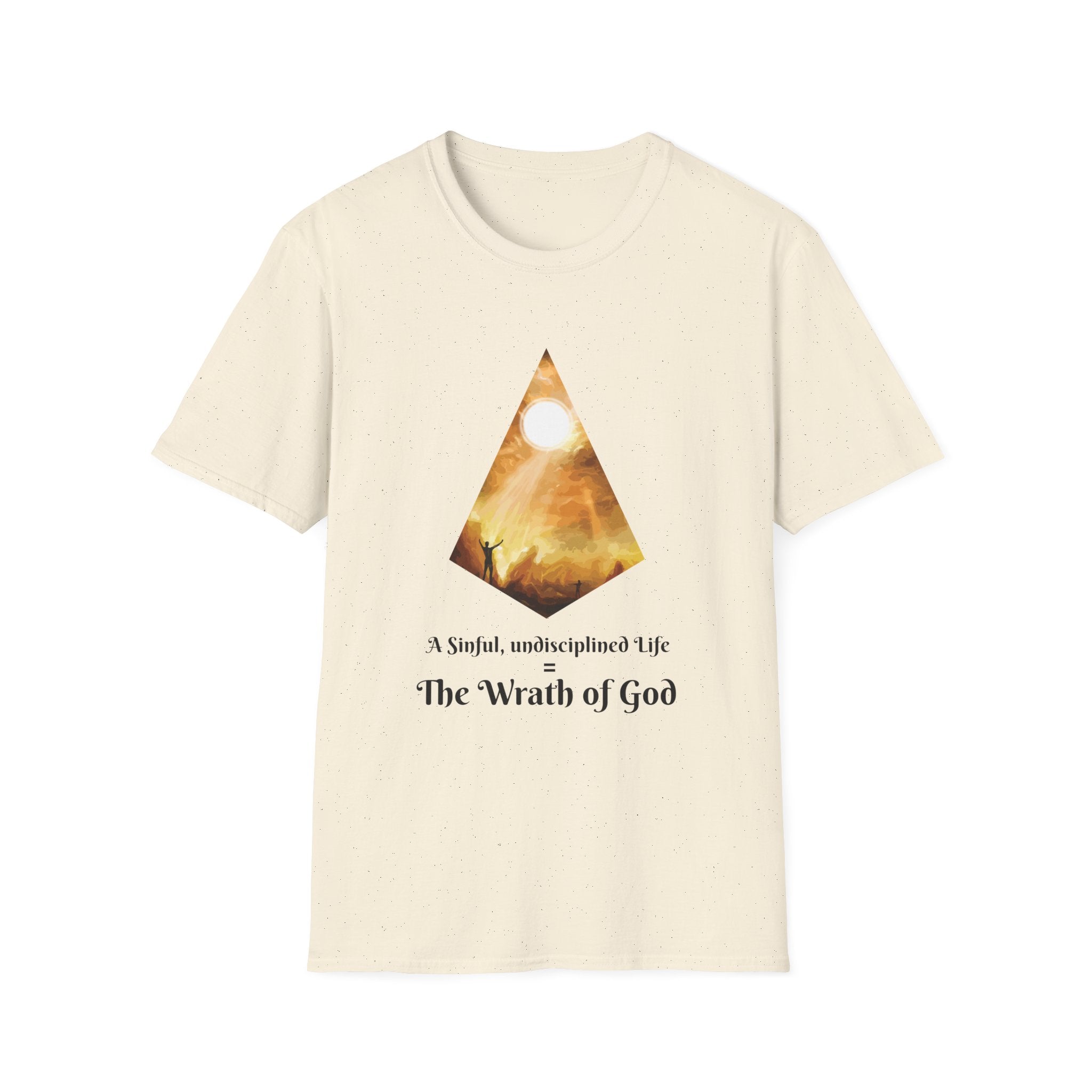 A Sinful, undisciplined life = The Wrath of God