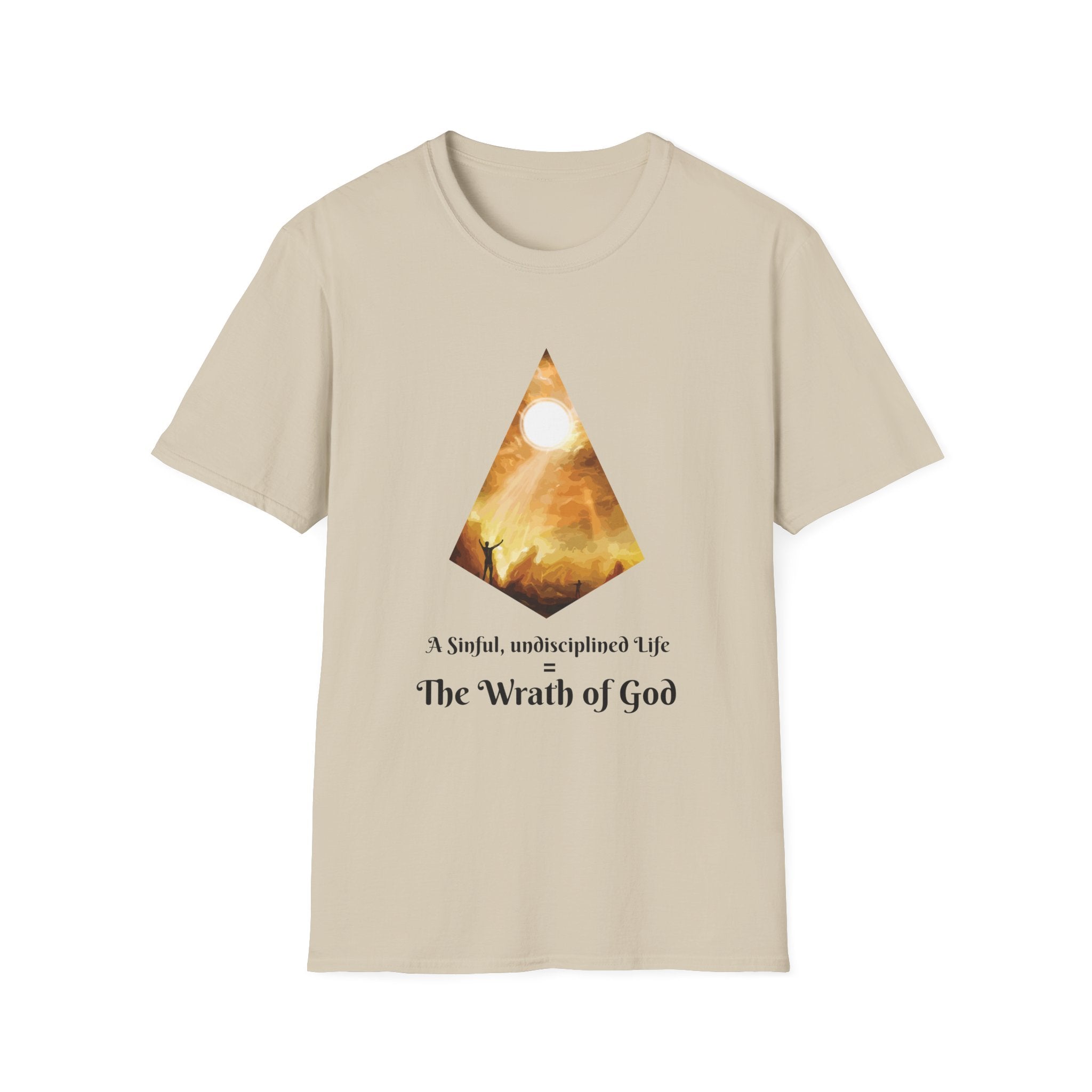 A Sinful, undisciplined life = The Wrath of God