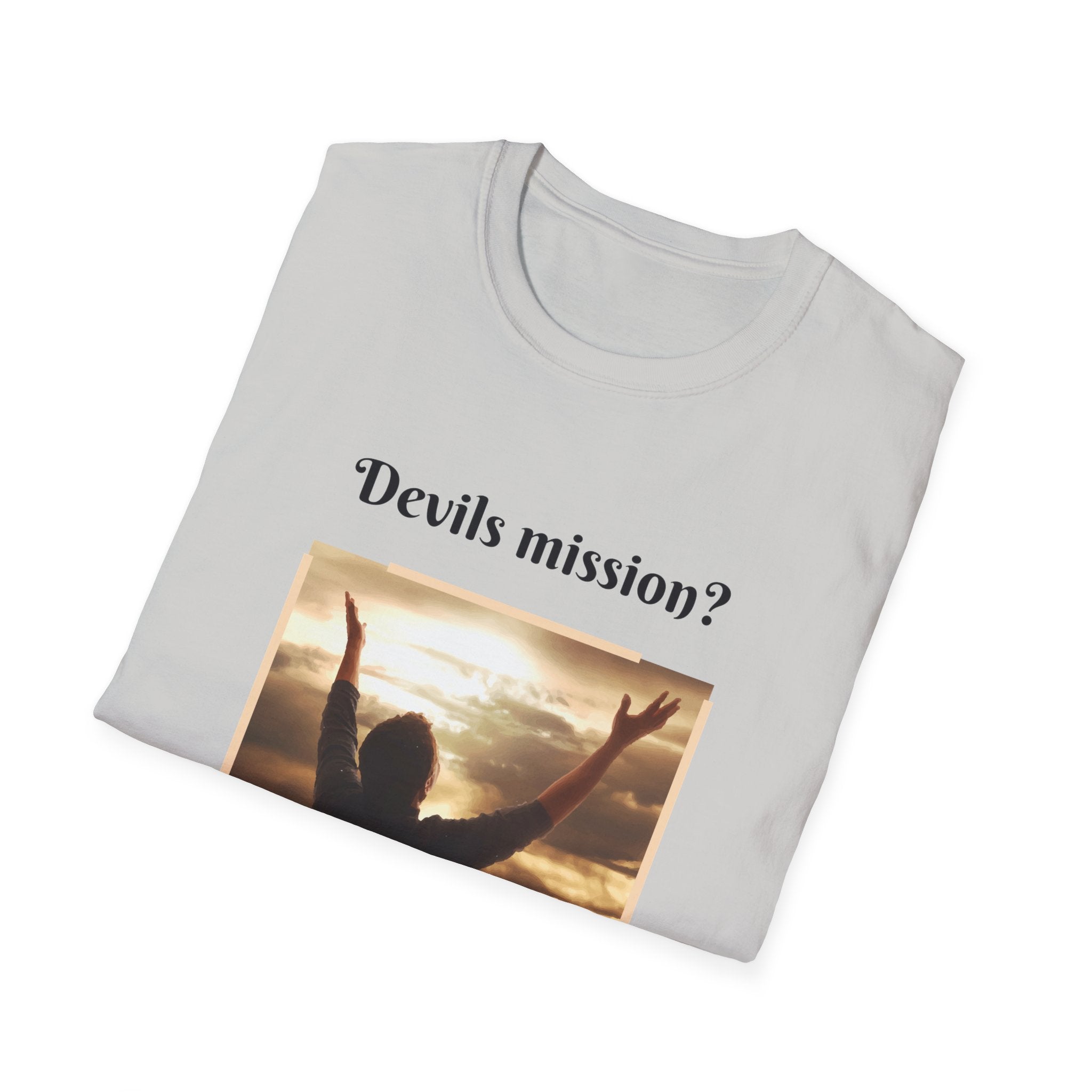 Devils mission? To make us doubt God!