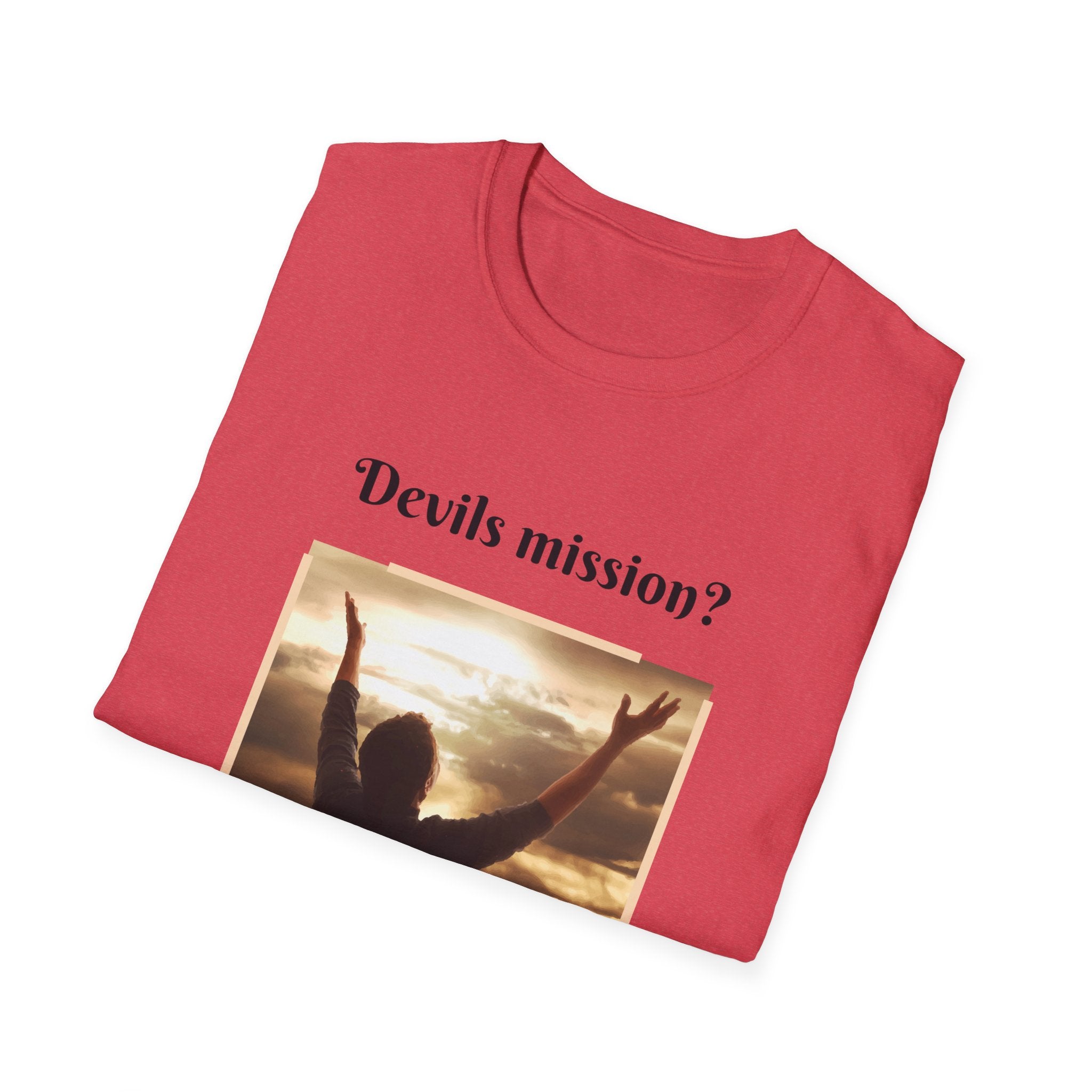 Devils mission? To make us doubt God!