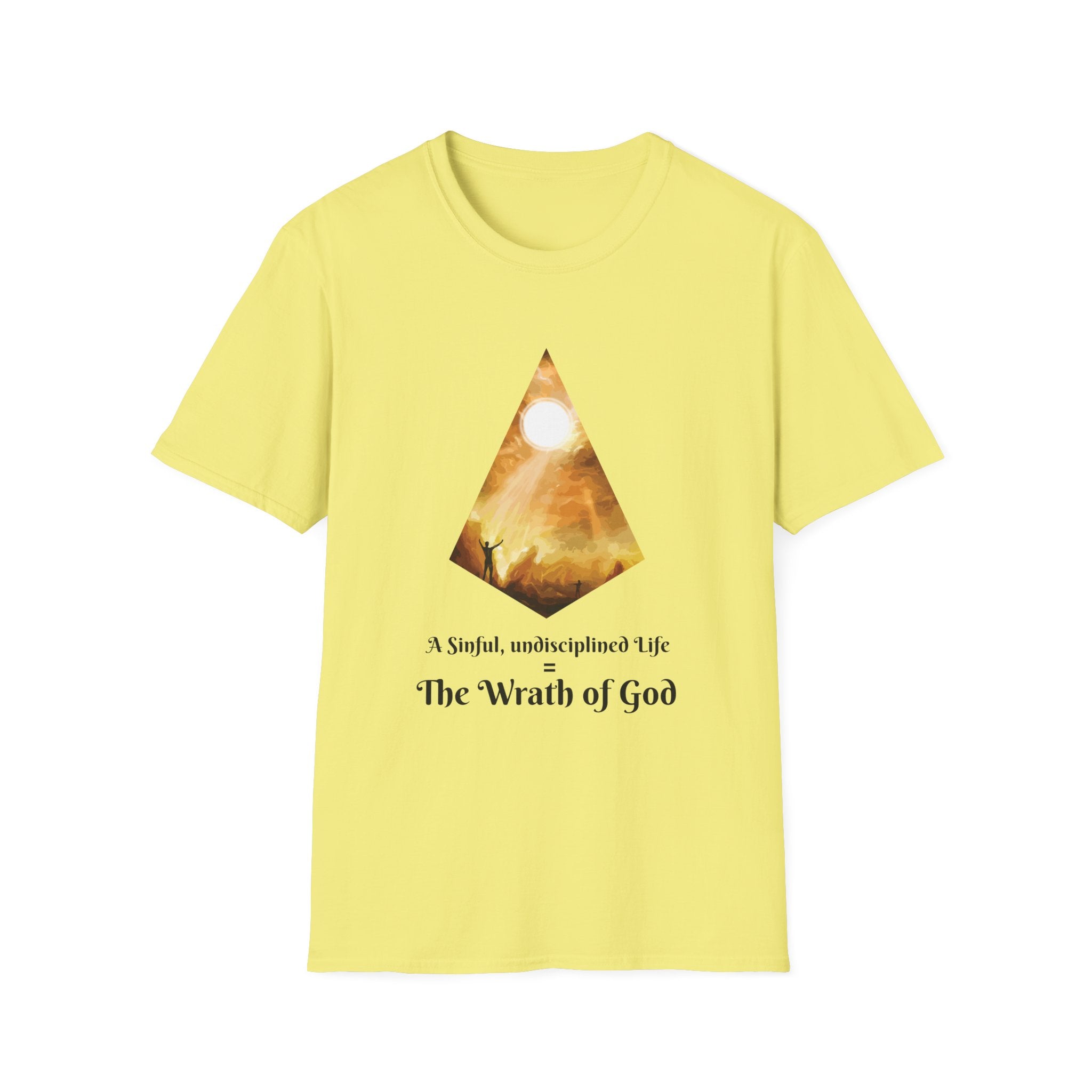 A Sinful, undisciplined life = The Wrath of God