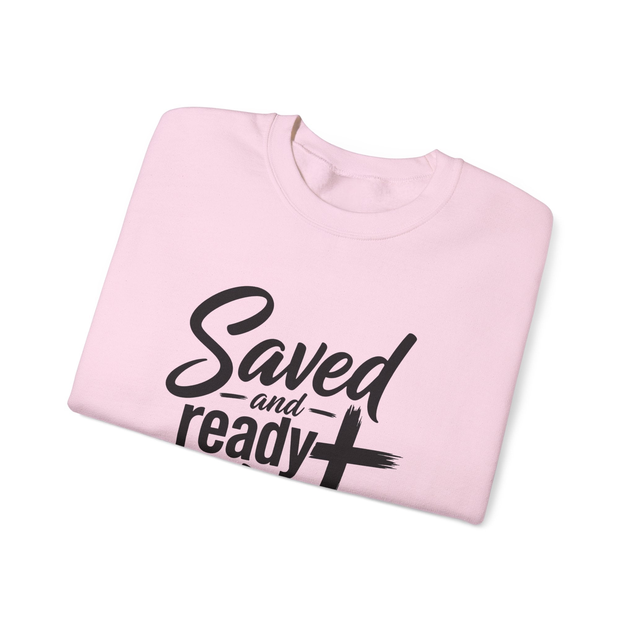Saved and Ready 4 Jesus    Crewneck Sweatshirt — Christian Faith Graphic Sweatshirt