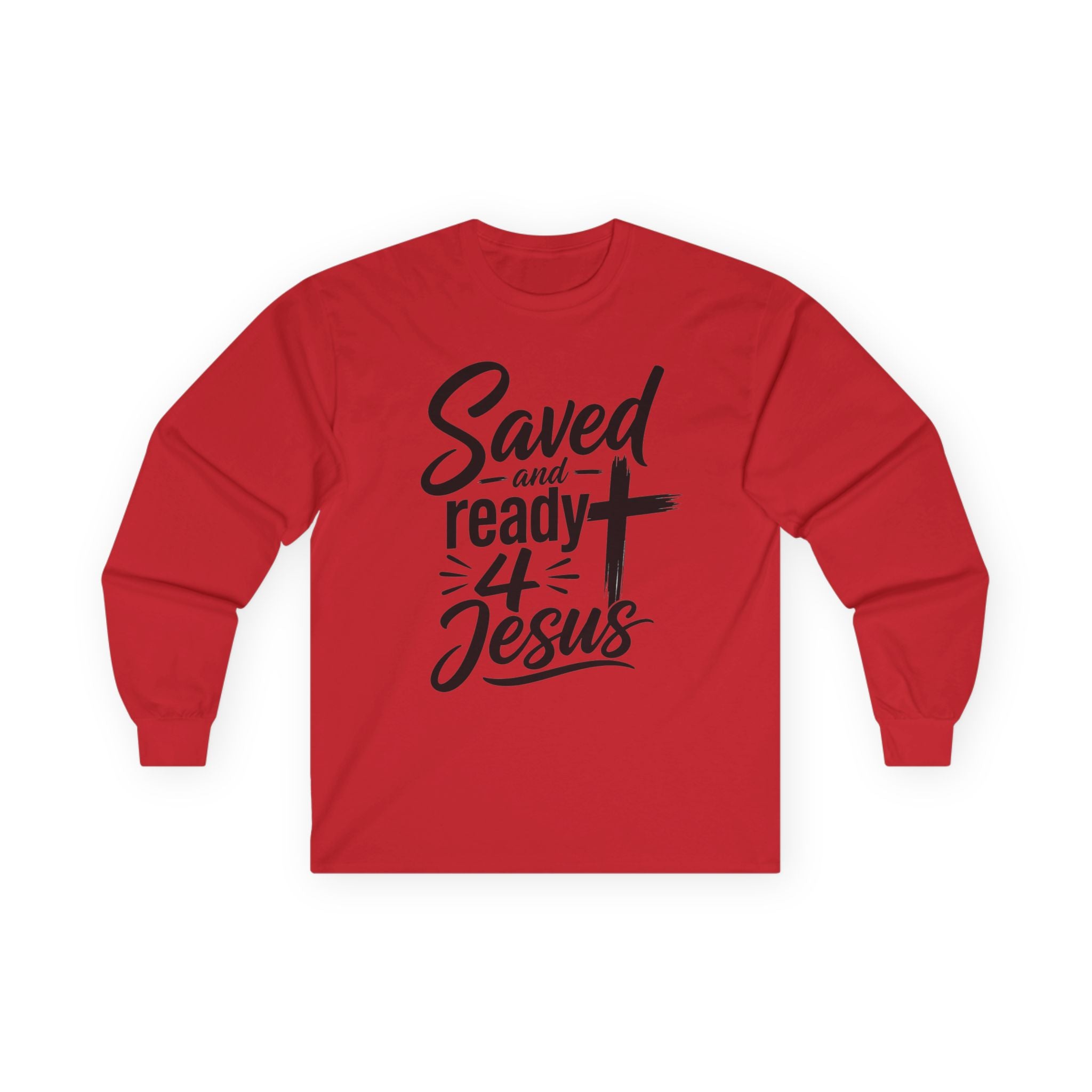 Saved and Ready 4 Jesus  Long Sleeve Tee