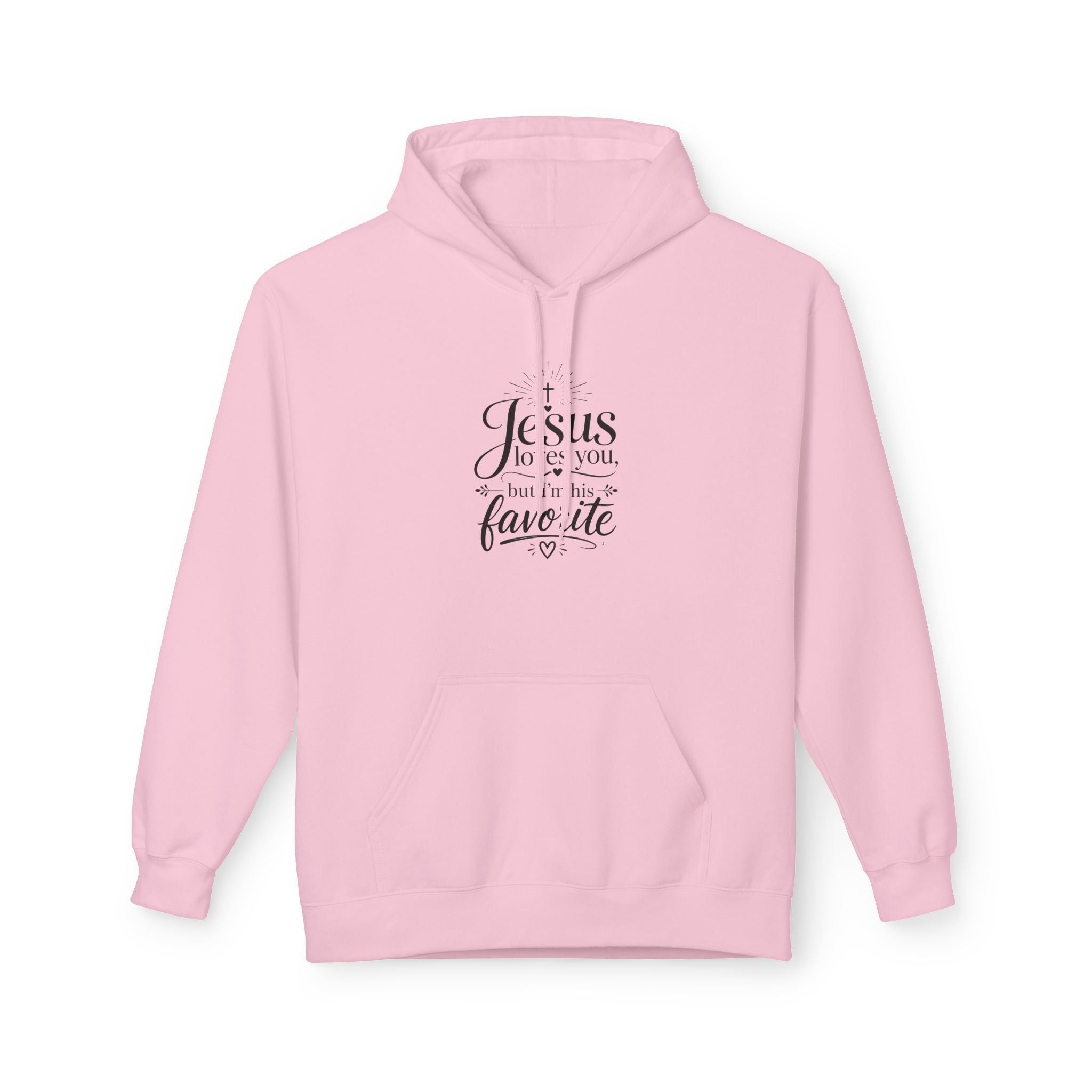 Christian Hoodie — "Jesus loves you, but I'm his favorite"  Minimal Script Pullover