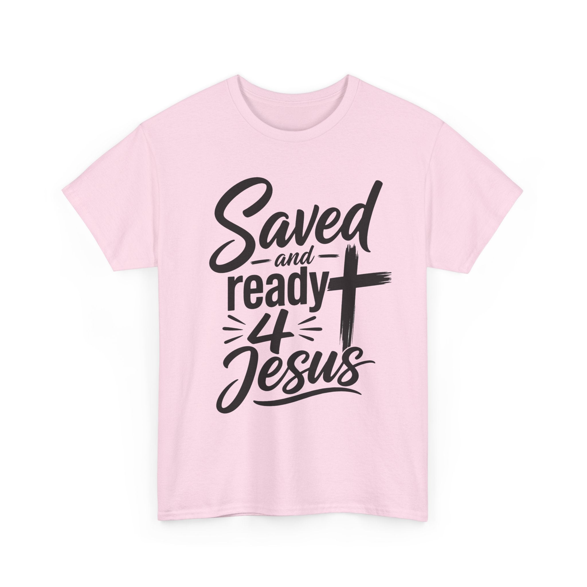 Saved and Ready 4 Jesus T-Shirt — Christian Faith Tee with Cross