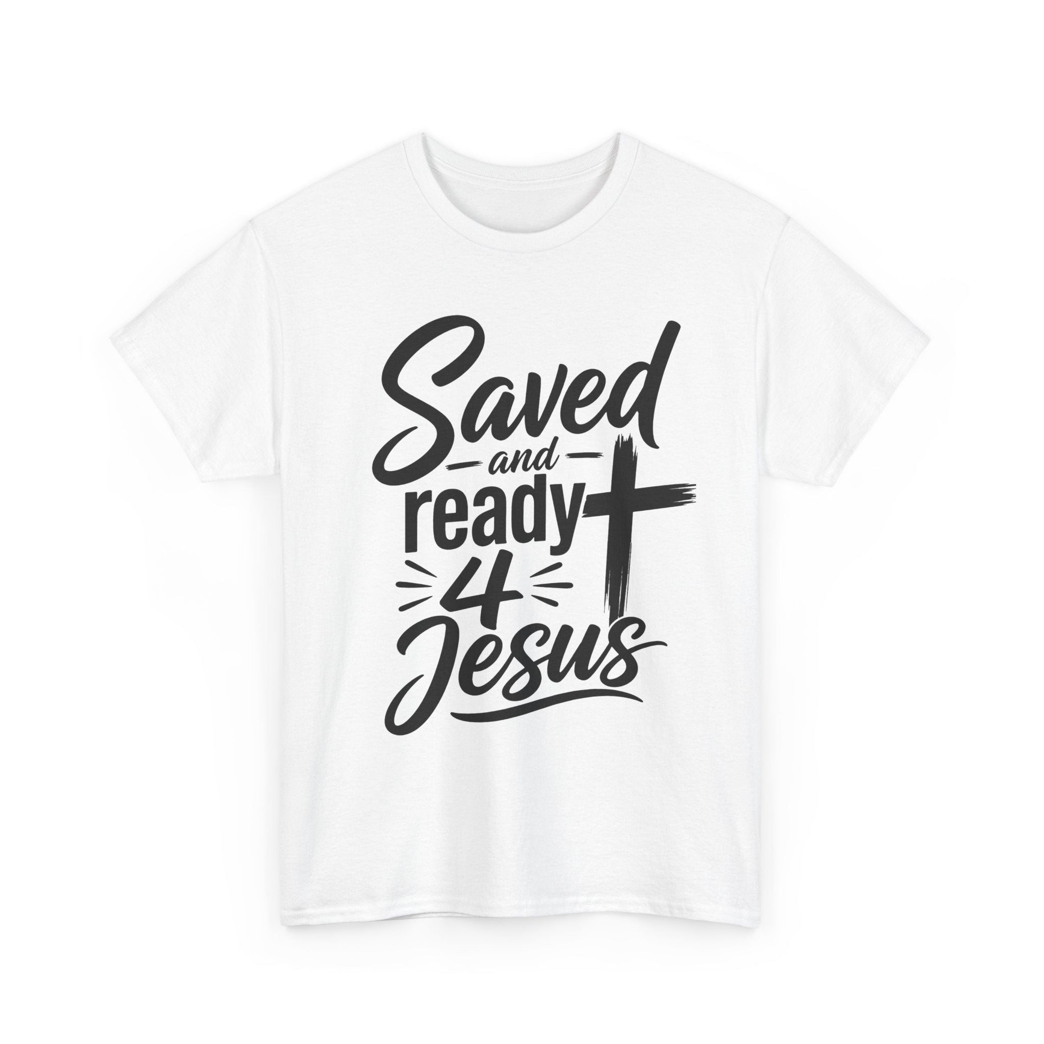 Saved and Ready 4 Jesus T-Shirt — Christian Faith Tee with Cross