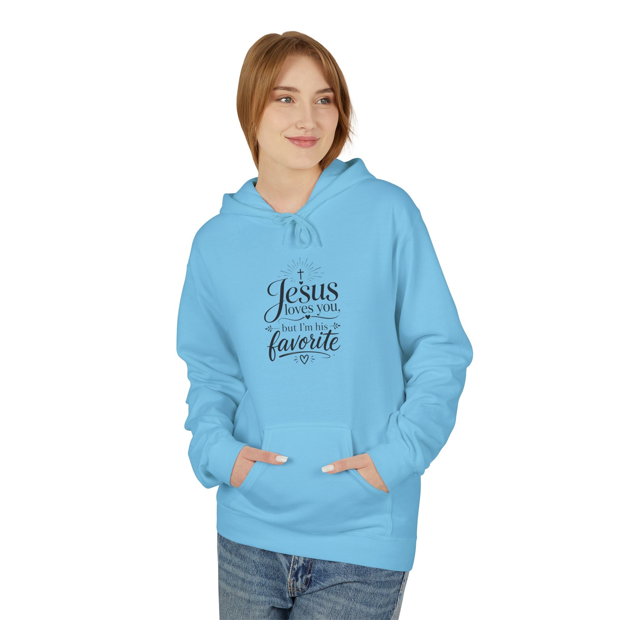 Christian Hoodie — "Jesus loves you, but I'm his favorite"  Minimal Script Pullover