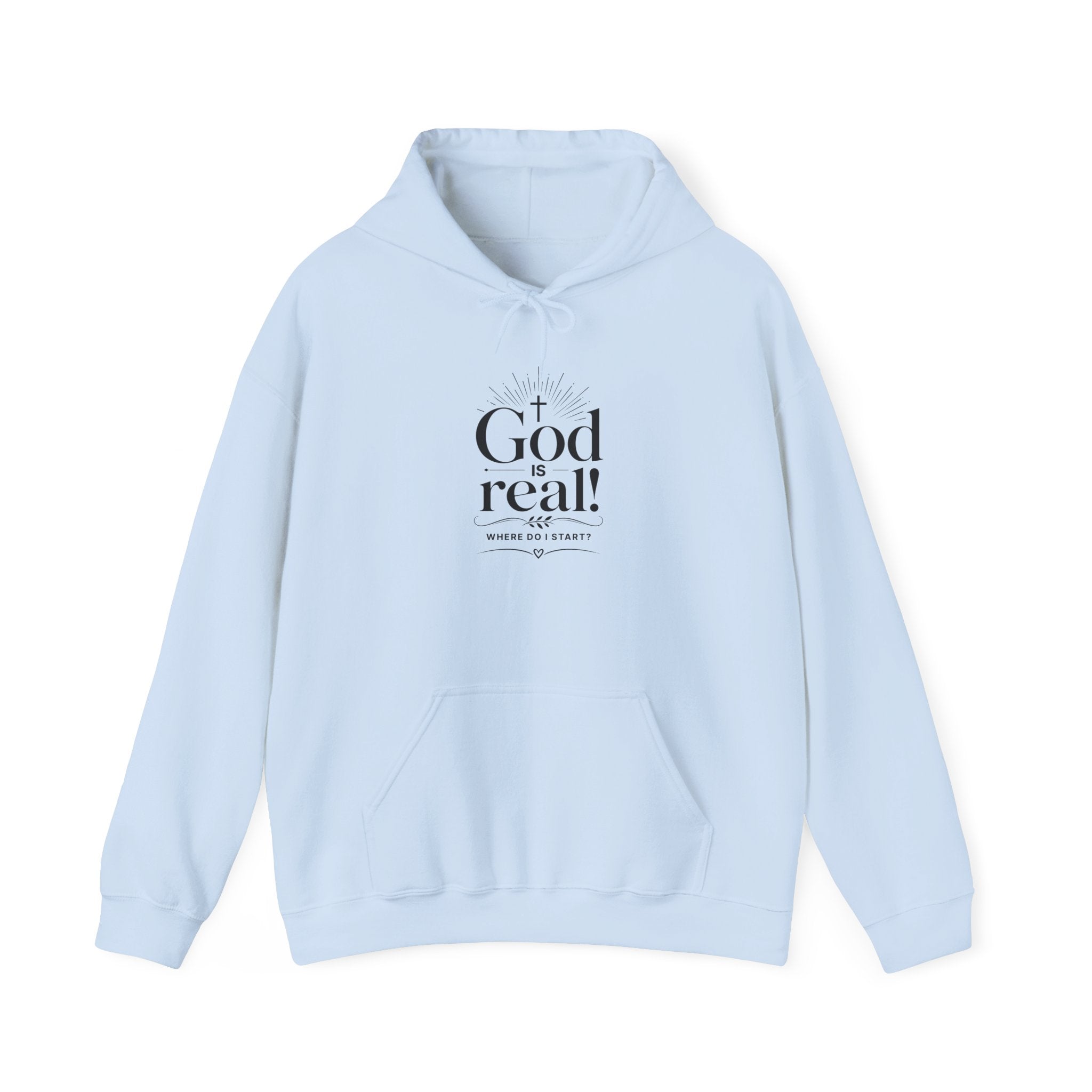 Christian 'God is Real! Where do I start? ' Minimalist Hoodie — Faith-Based Inspirational Sweatshirt