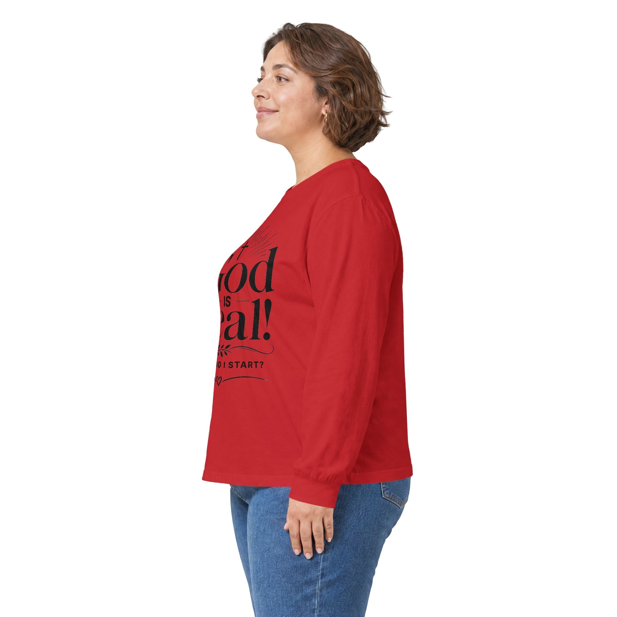 Long Sleeve Tee — God is Real! Where do I start? Inspirational Christian Faith Shirt