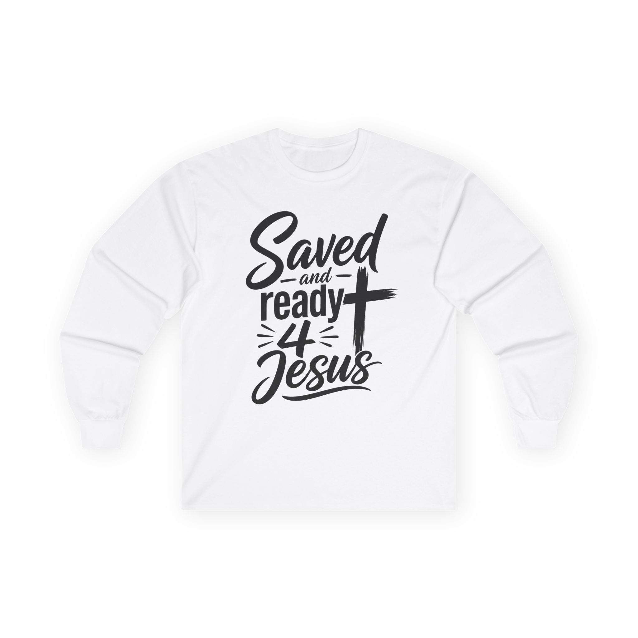 Saved and Ready 4 Jesus  Long Sleeve Tee