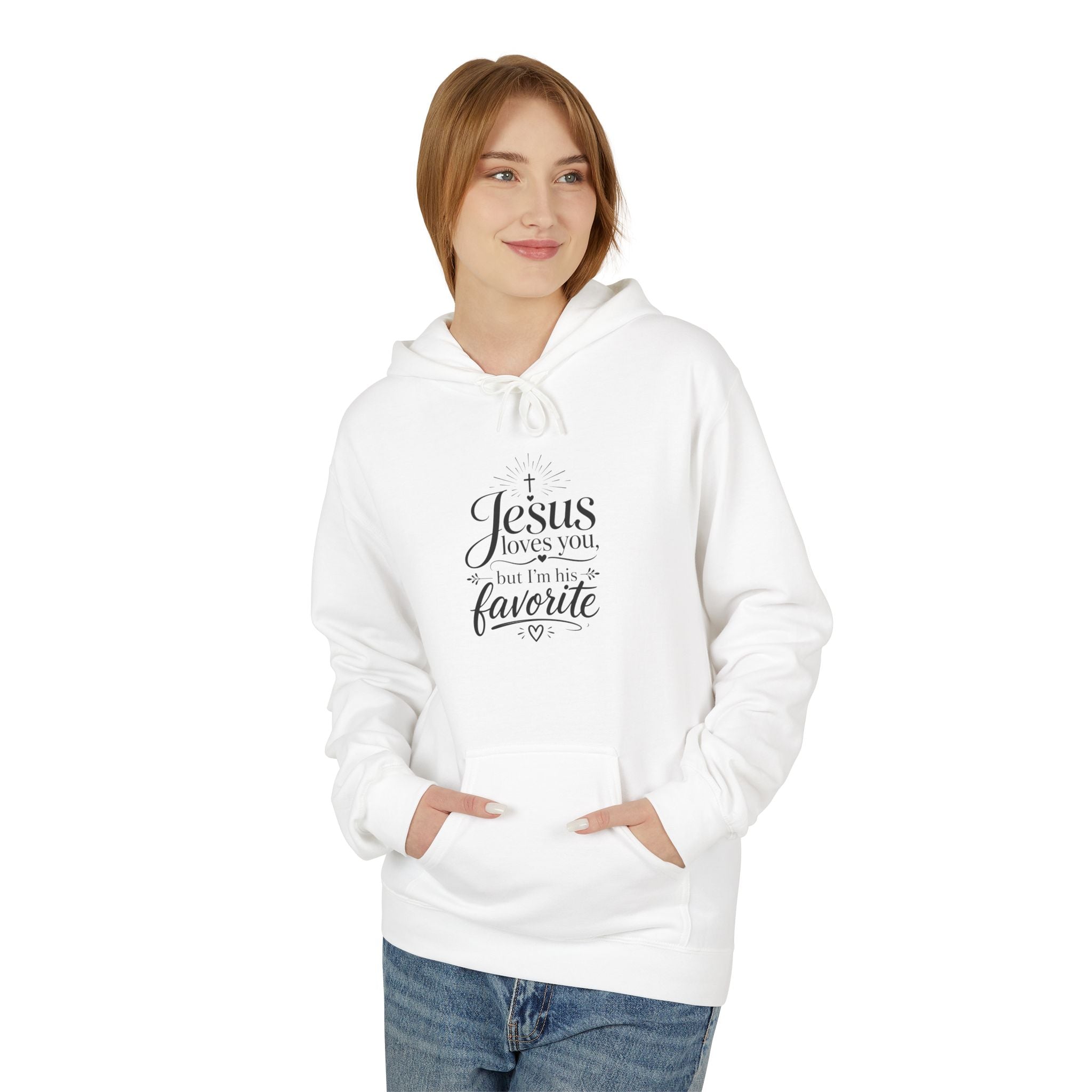 Christian Hoodie — "Jesus loves you, but I'm his favorite"  Minimal Script Pullover