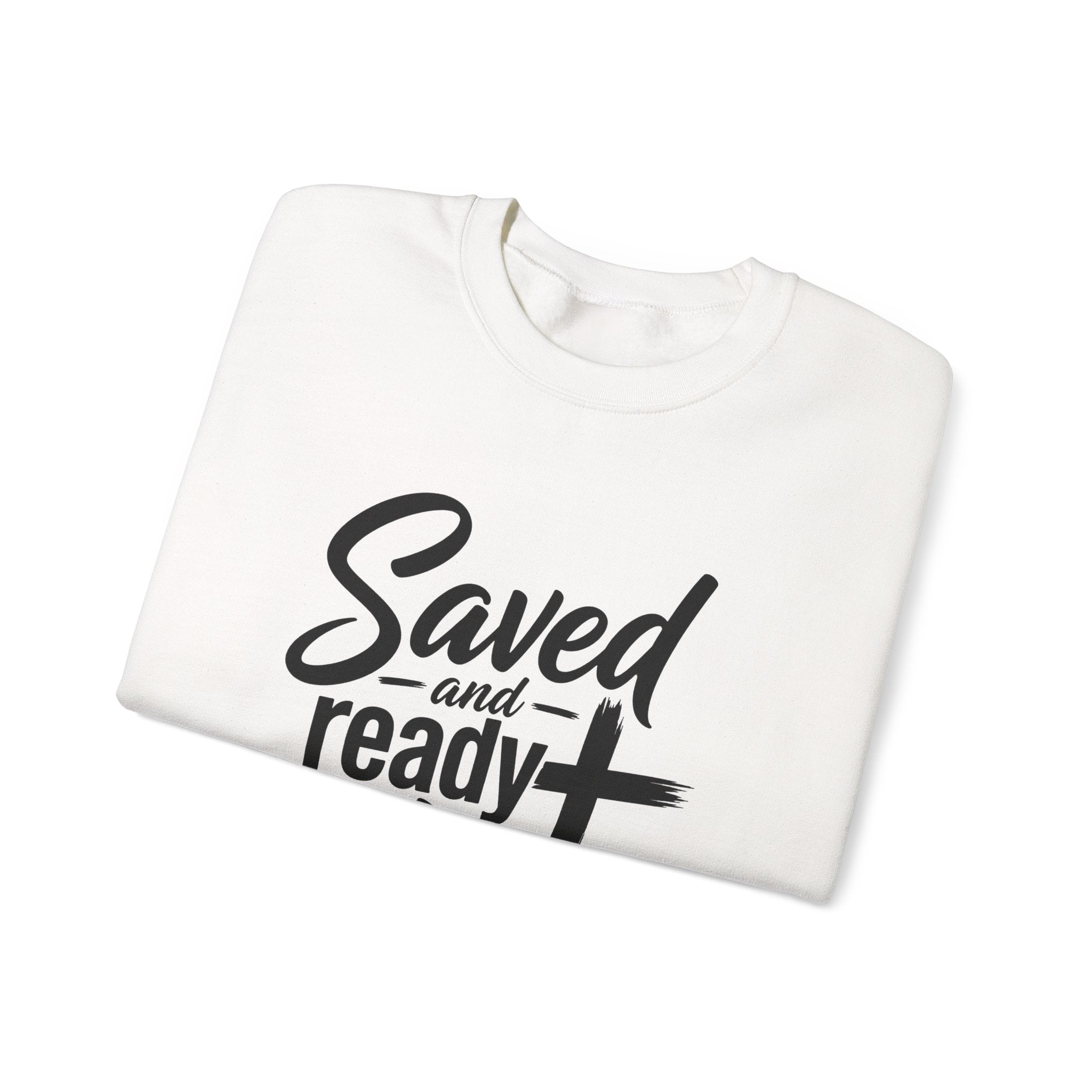Saved and Ready 4 Jesus    Crewneck Sweatshirt — Christian Faith Graphic Sweatshirt