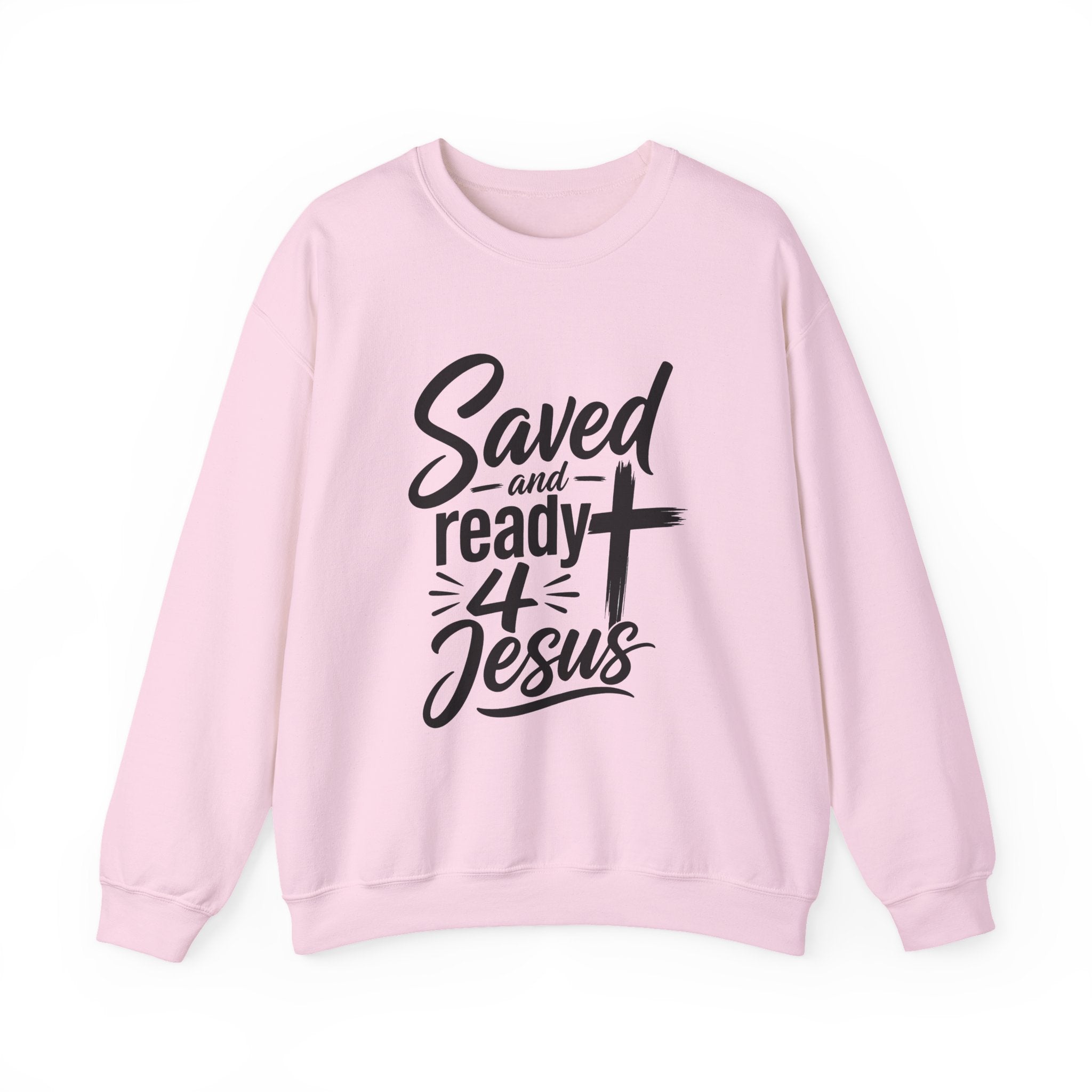 Saved and Ready 4 Jesus    Crewneck Sweatshirt — Christian Faith Graphic Sweatshirt