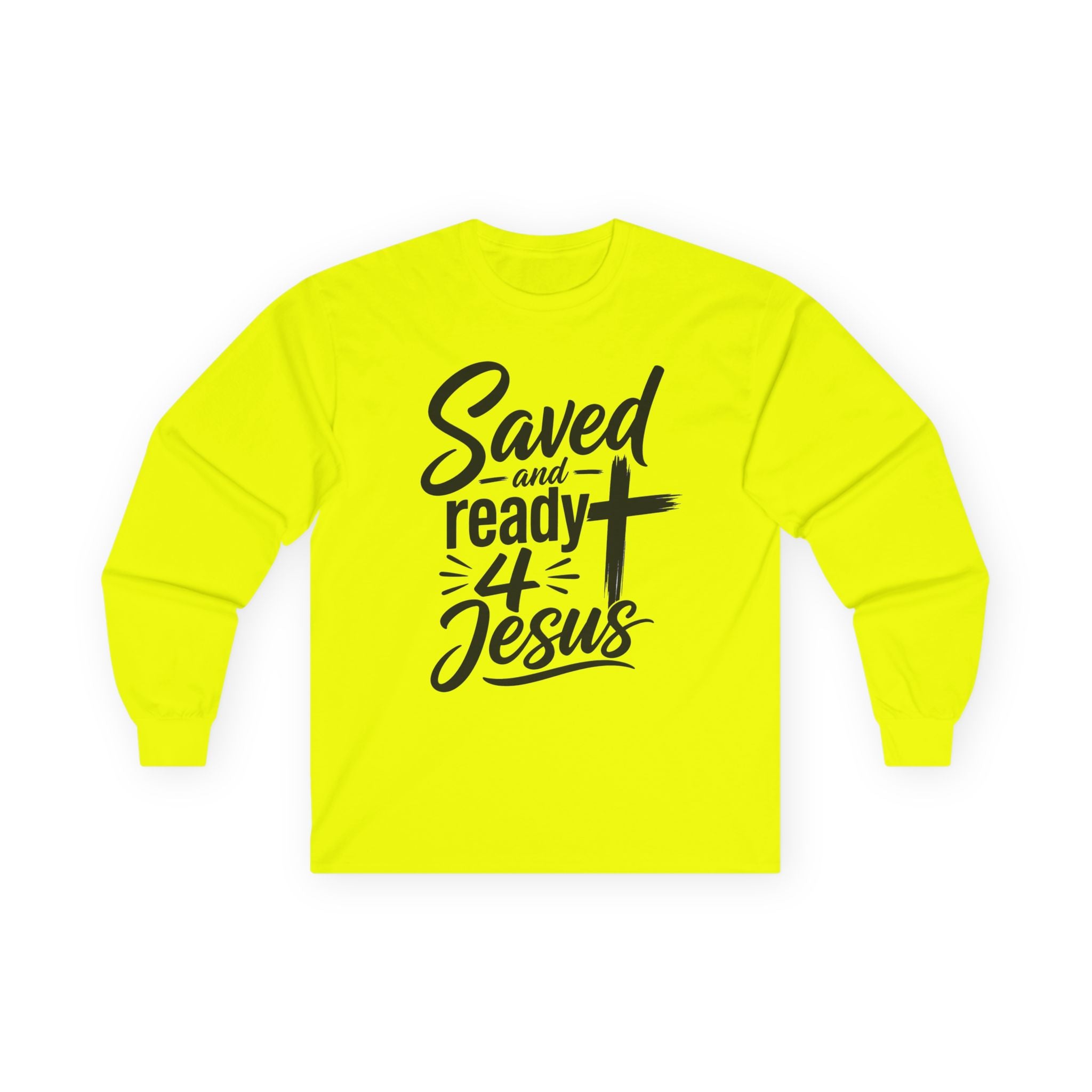 Saved and Ready 4 Jesus  Long Sleeve Tee