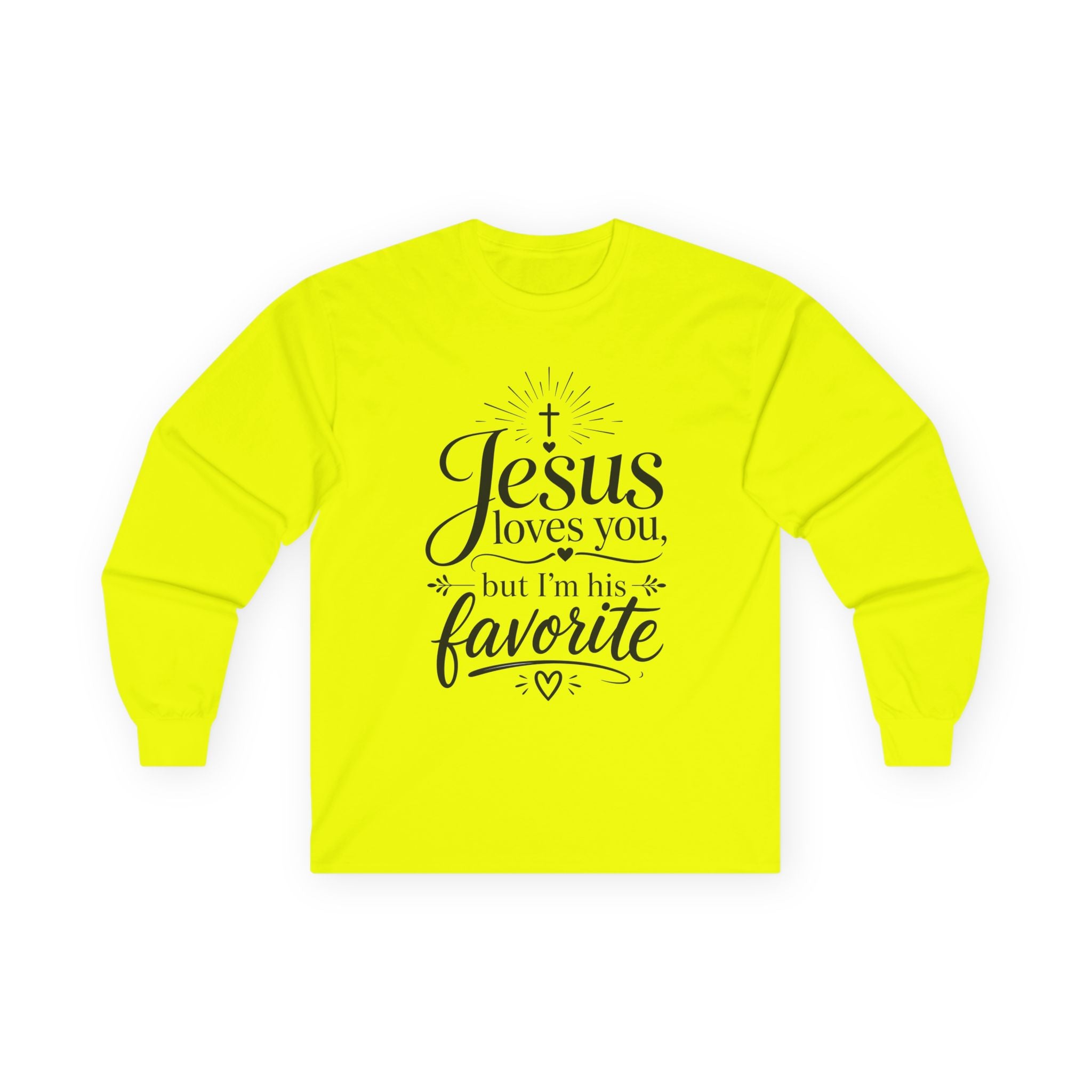 "Jesus Loves You, But I’m His Favorite" Long Sleeve Tee