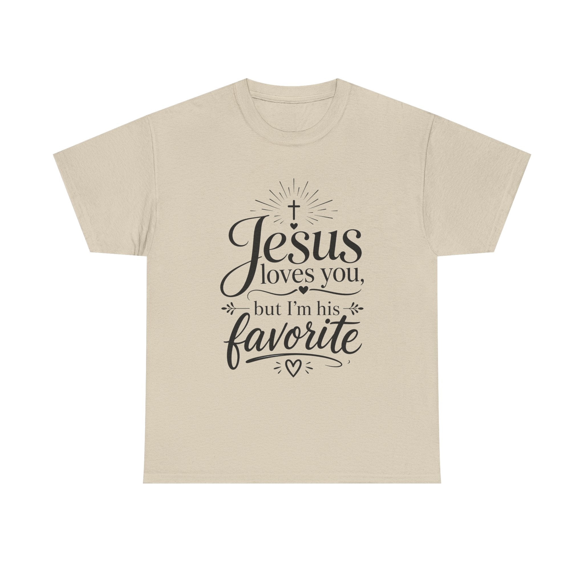 "Jesus Loves You, But I'm His Favorite"  T-Shirt