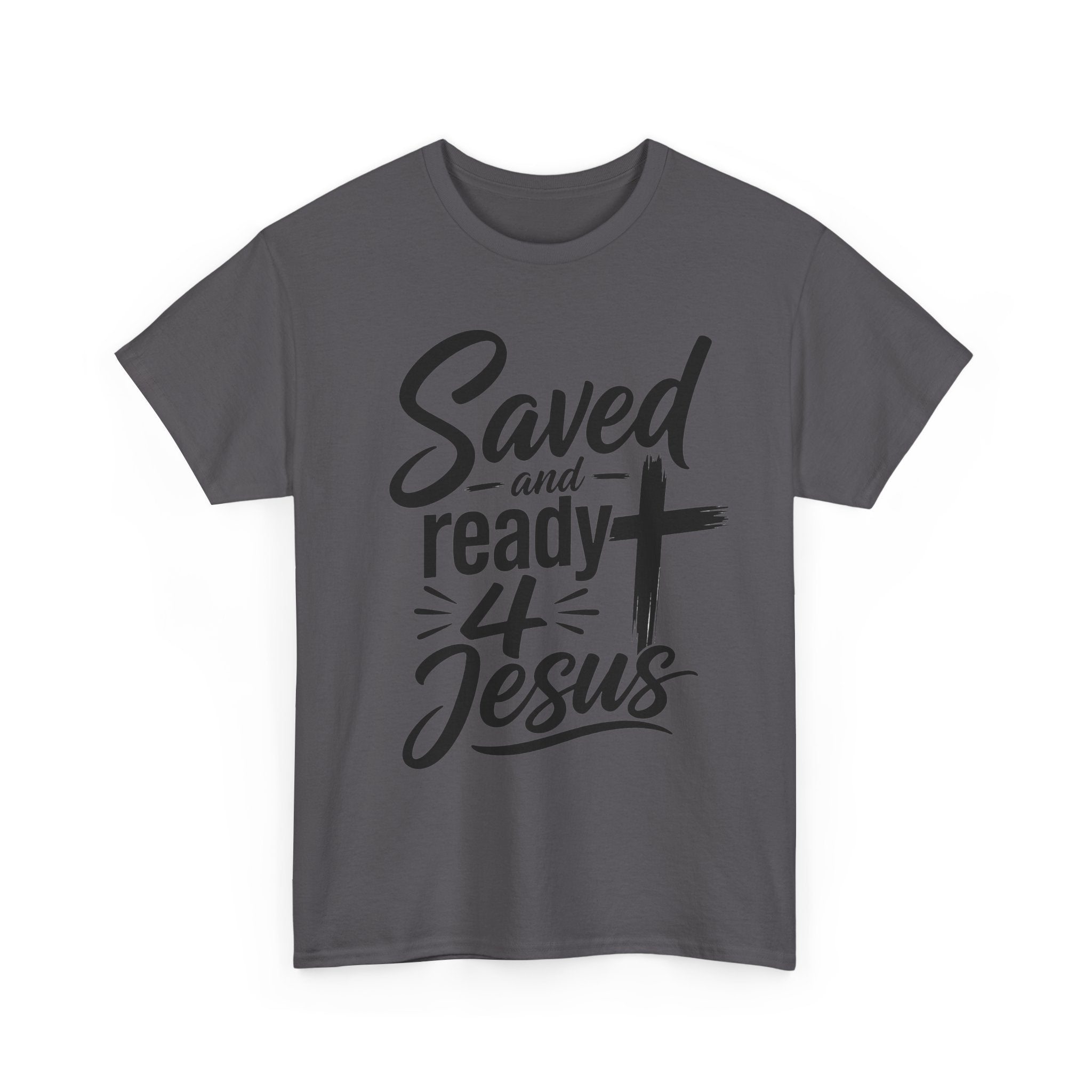Saved and Ready 4 Jesus T-Shirt — Christian Faith Tee with Cross