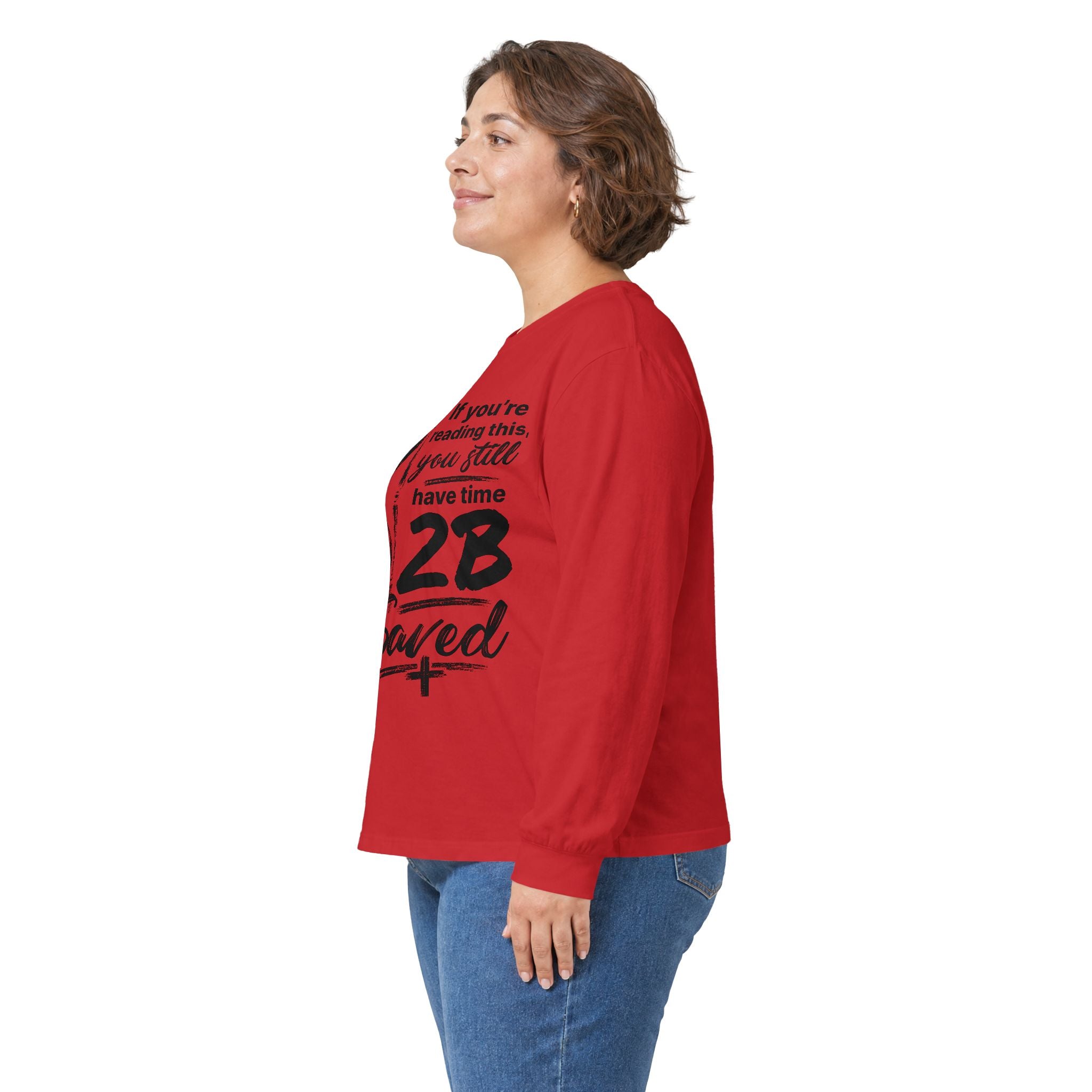 Long Sleeve Tee — “If You’re Reading This You Still Have Time 2B Saved” Inspirational Christian Shirt