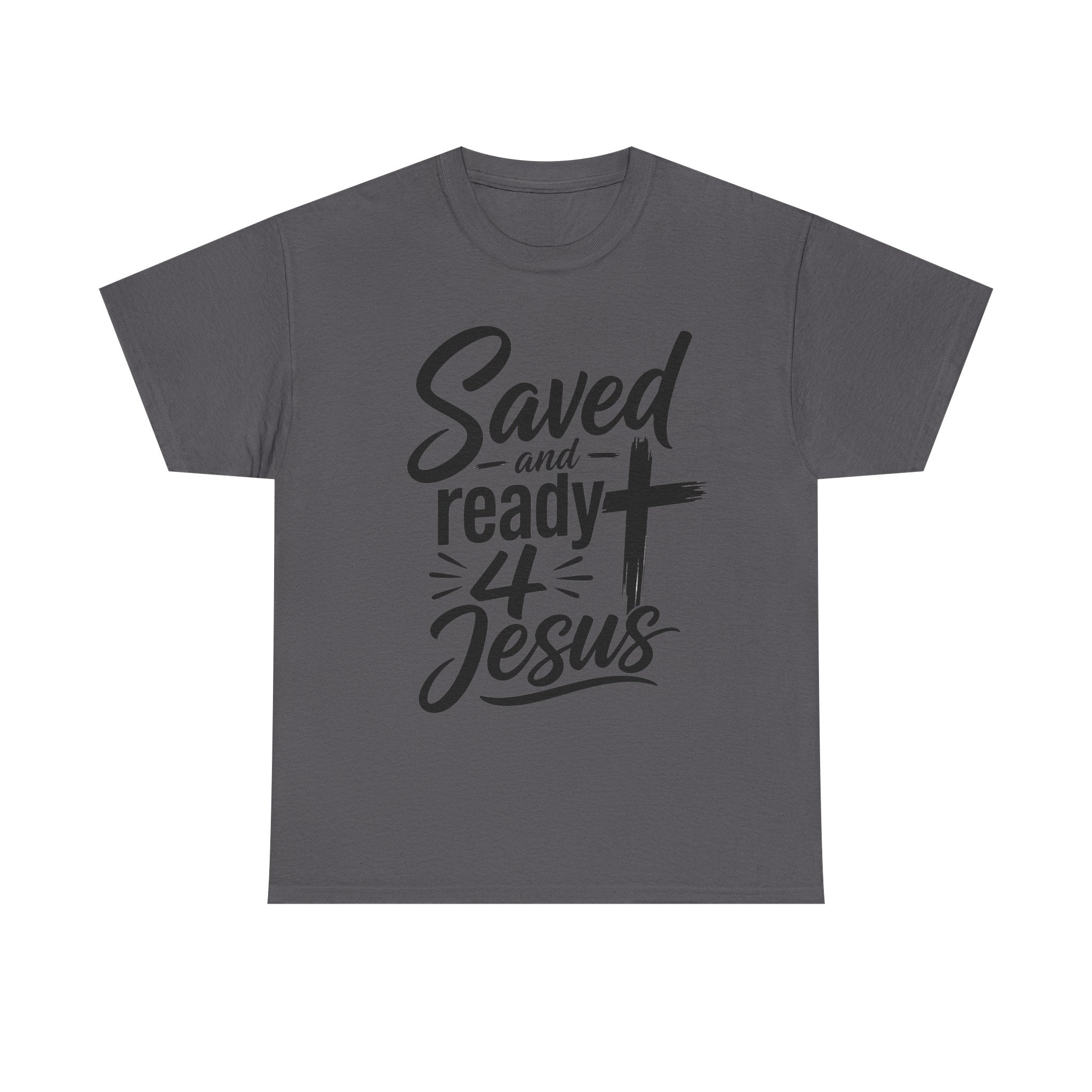 Saved and Ready 4 Jesus T-Shirt — Christian Faith Tee with Cross