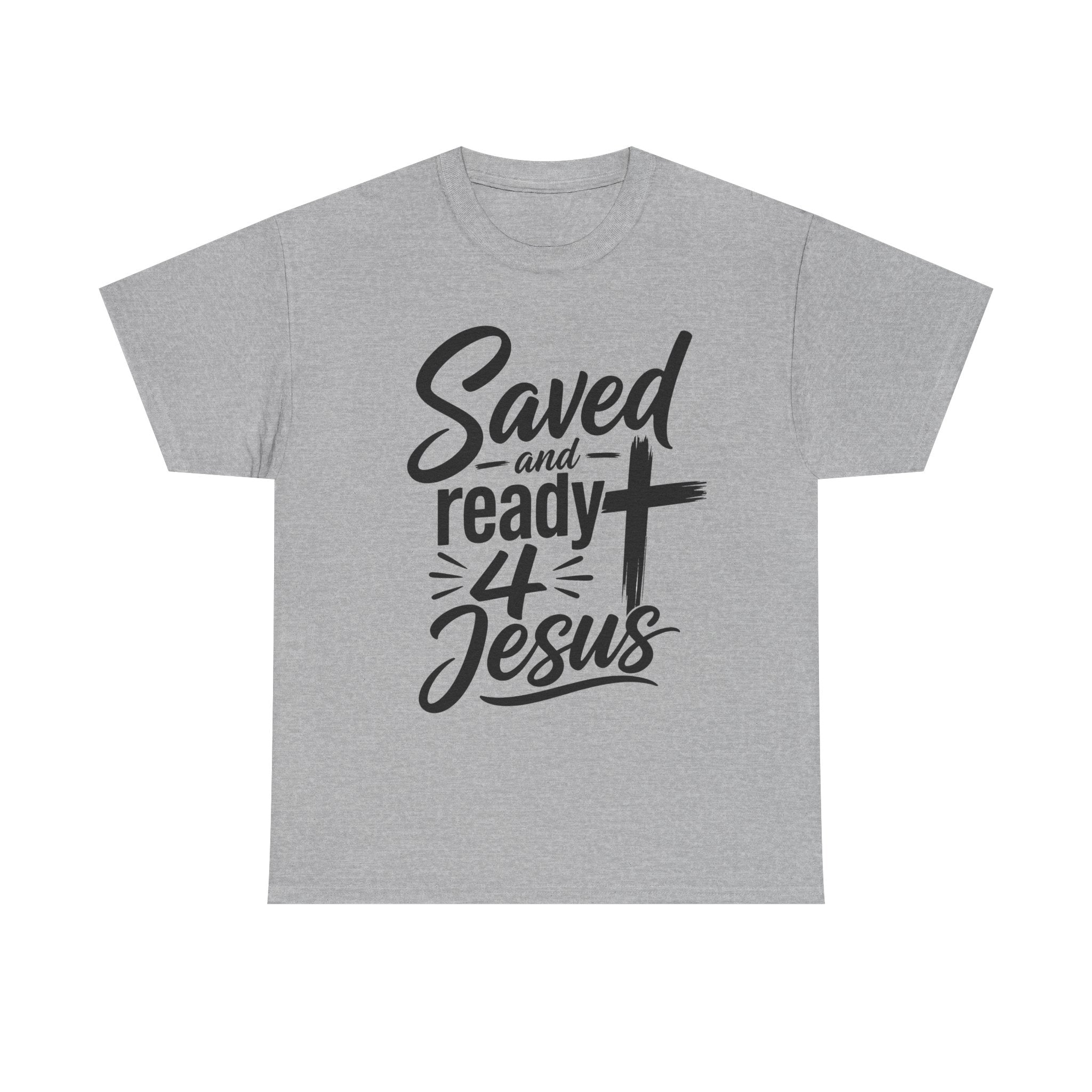 Saved and Ready 4 Jesus T-Shirt — Christian Faith Tee with Cross
