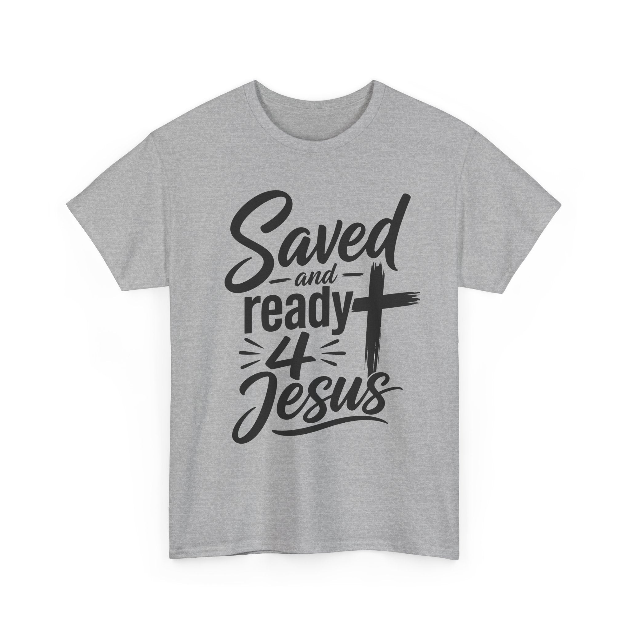 Saved and Ready 4 Jesus T-Shirt — Christian Faith Tee with Cross