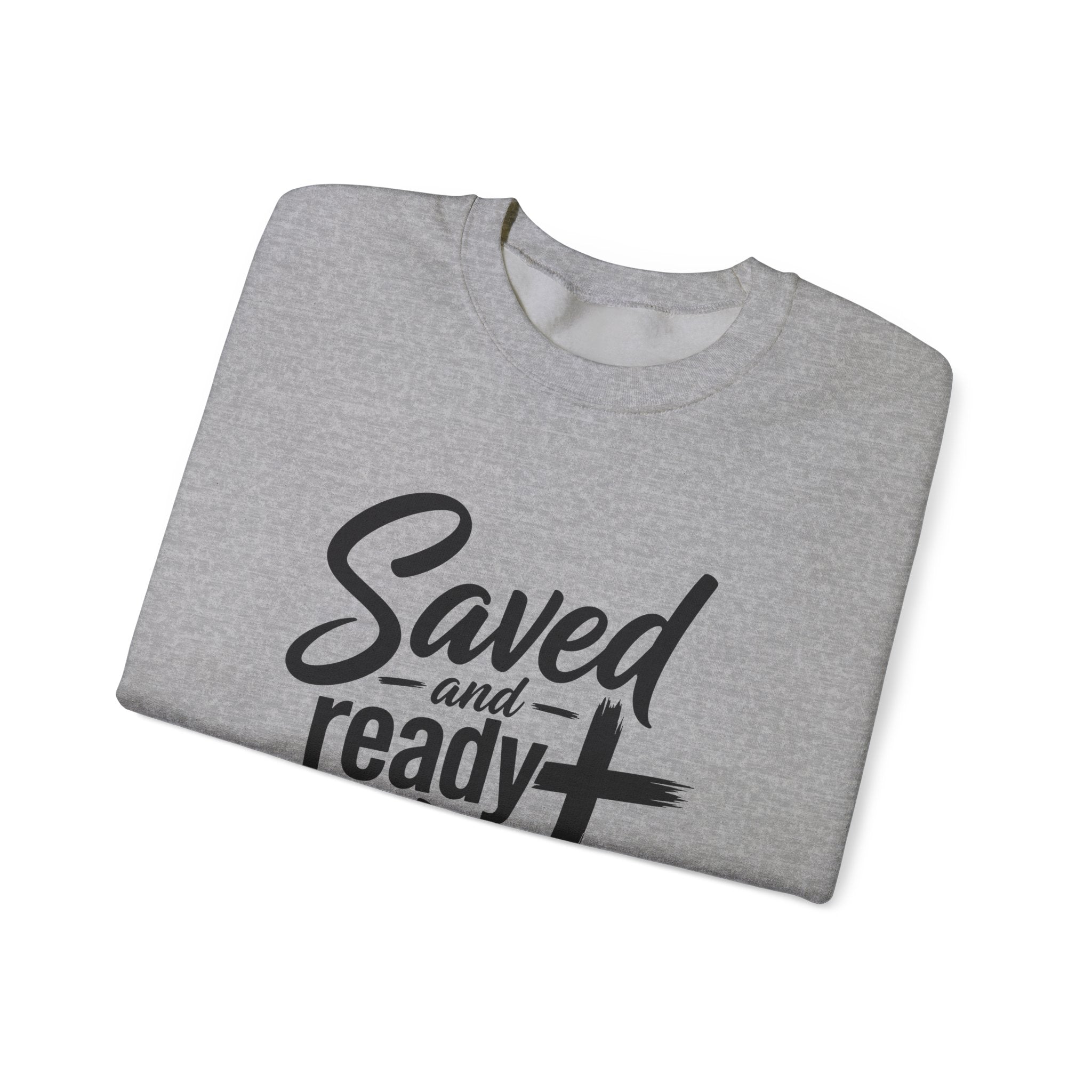 Saved and Ready 4 Jesus    Crewneck Sweatshirt — Christian Faith Graphic Sweatshirt
