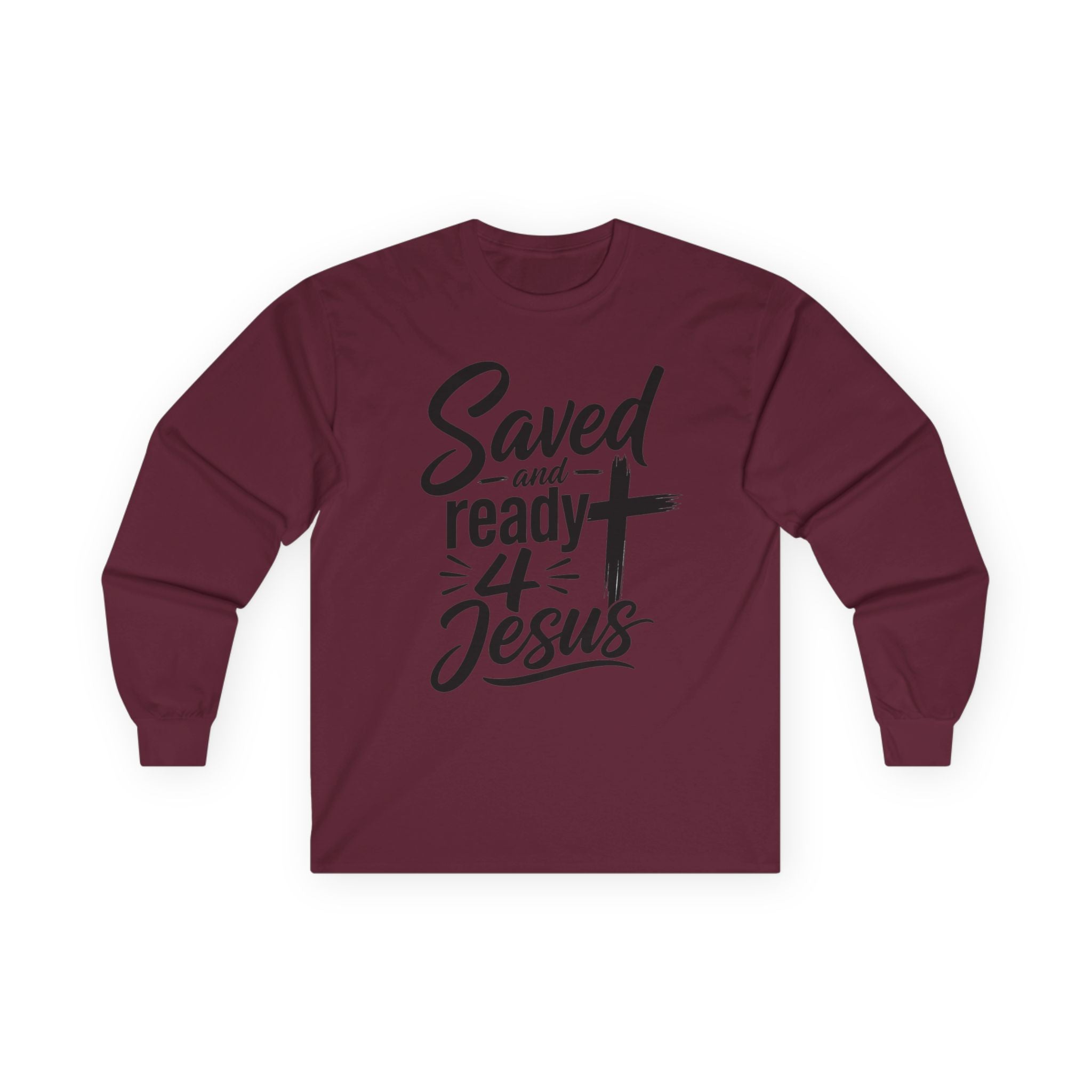 Saved and Ready 4 Jesus  Long Sleeve Tee