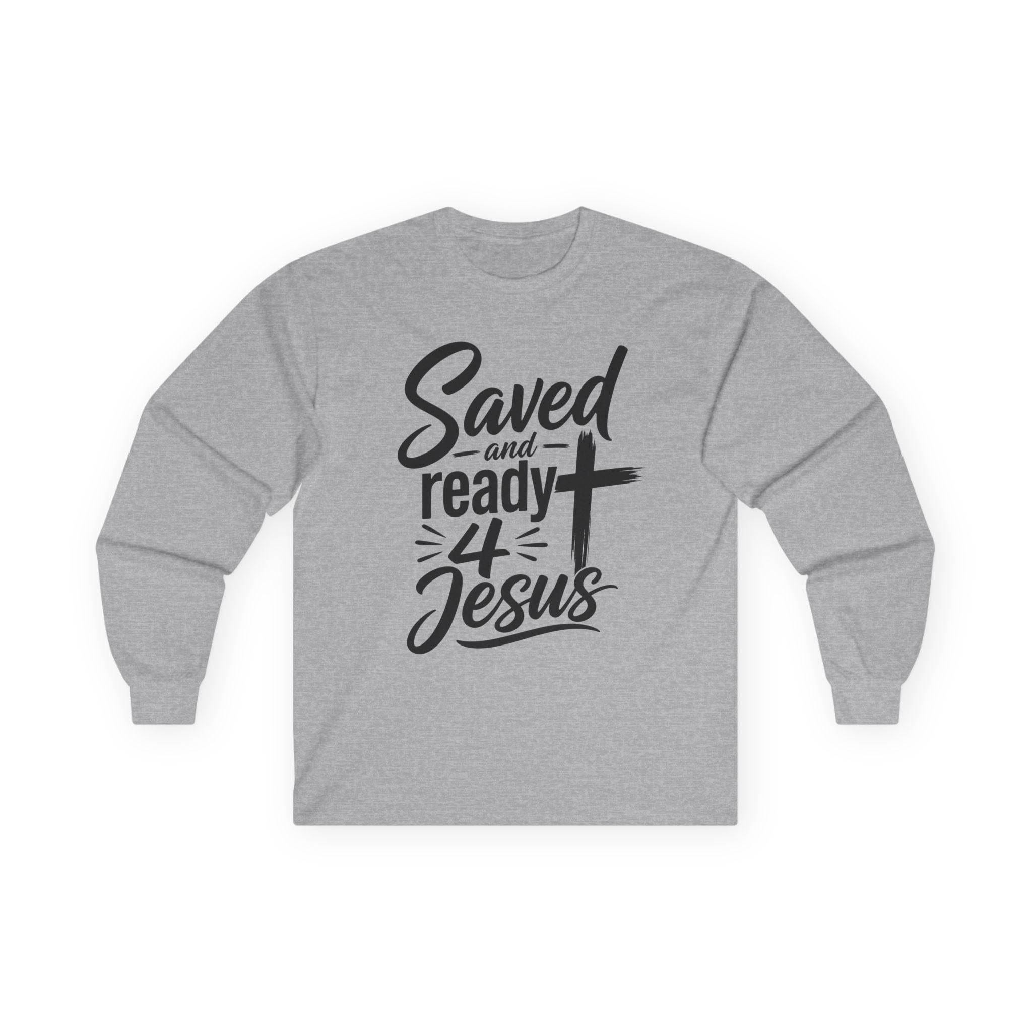 Saved and Ready 4 Jesus  Long Sleeve Tee