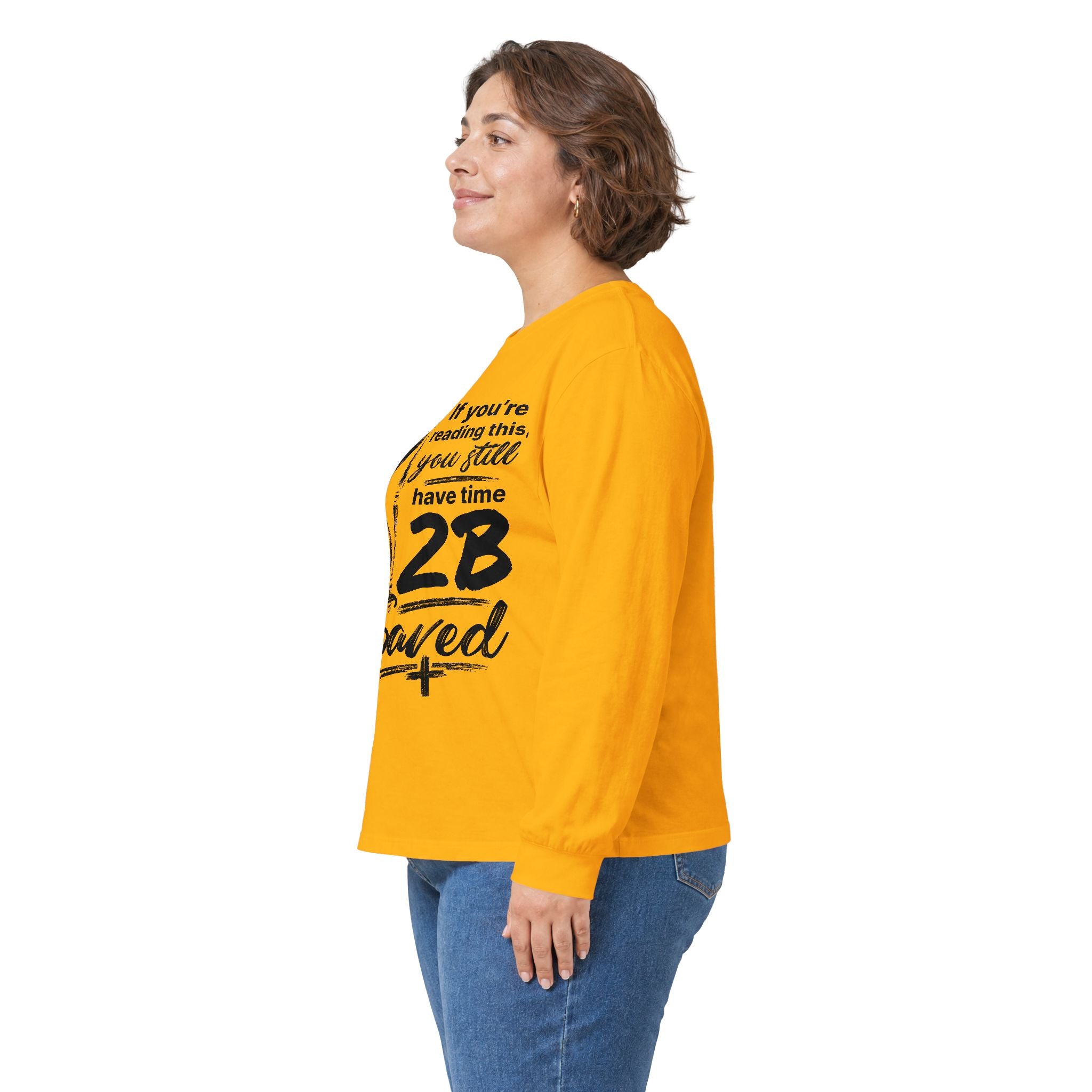 Long Sleeve Tee — “If You’re Reading This You Still Have Time 2B Saved” Inspirational Christian Shirt