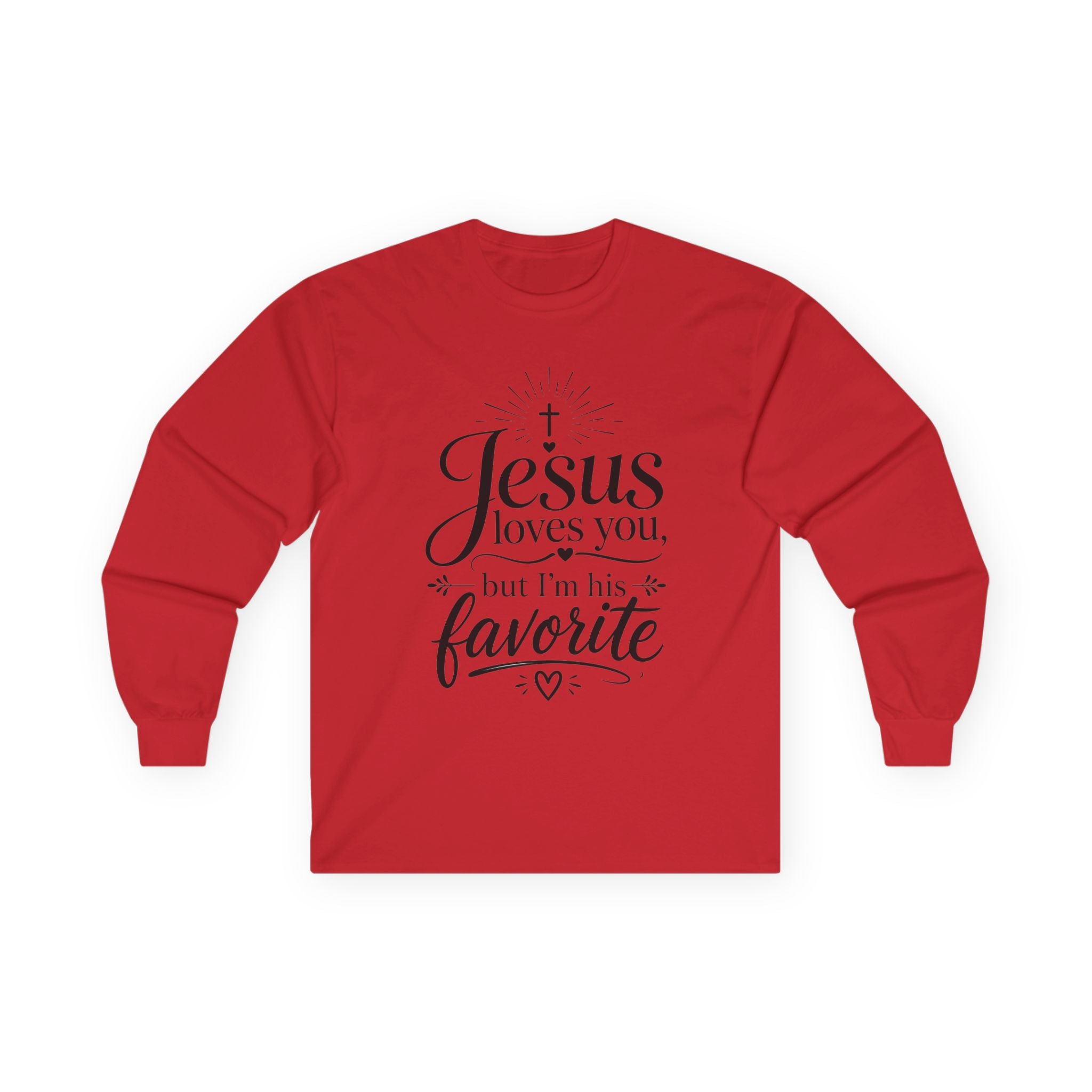 "Jesus Loves You, But I’m His Favorite" Long Sleeve Tee