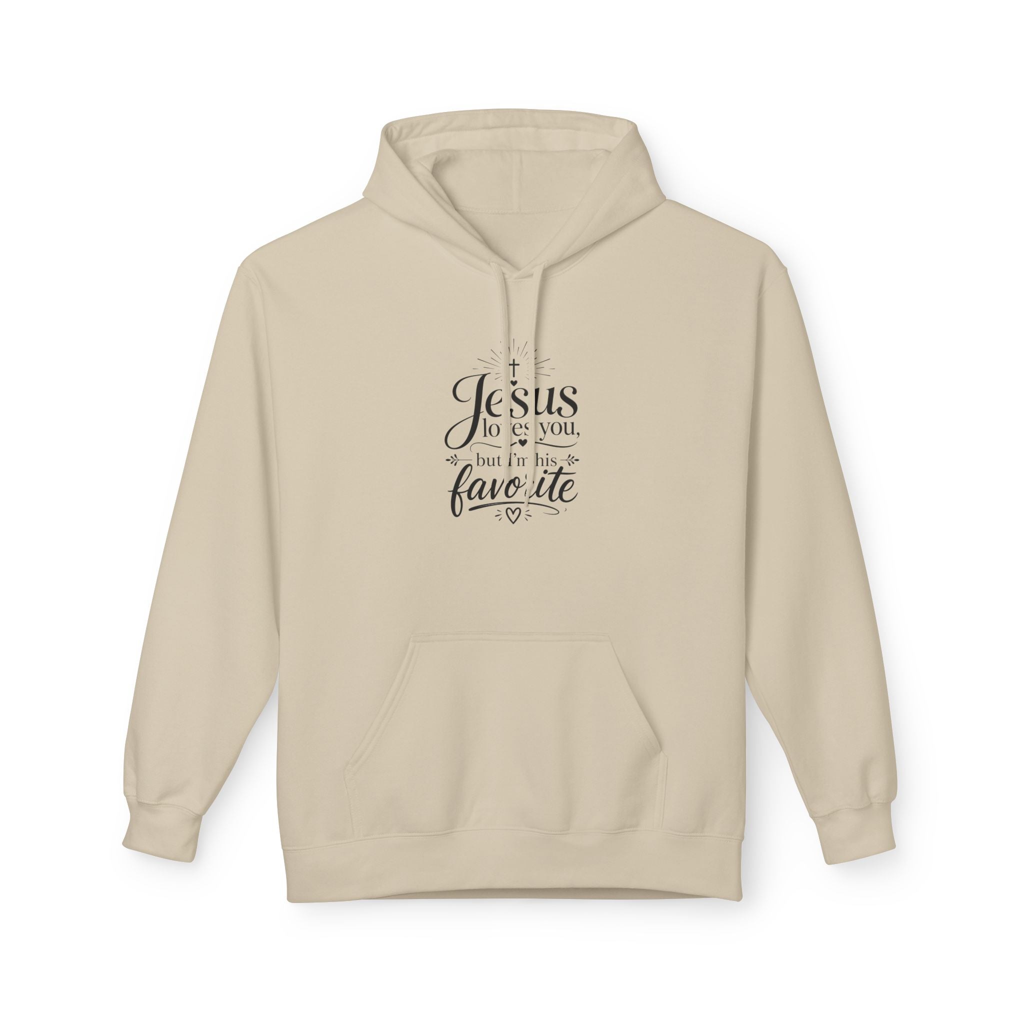 Christian Hoodie — "Jesus loves you, but I'm his favorite"  Minimal Script Pullover