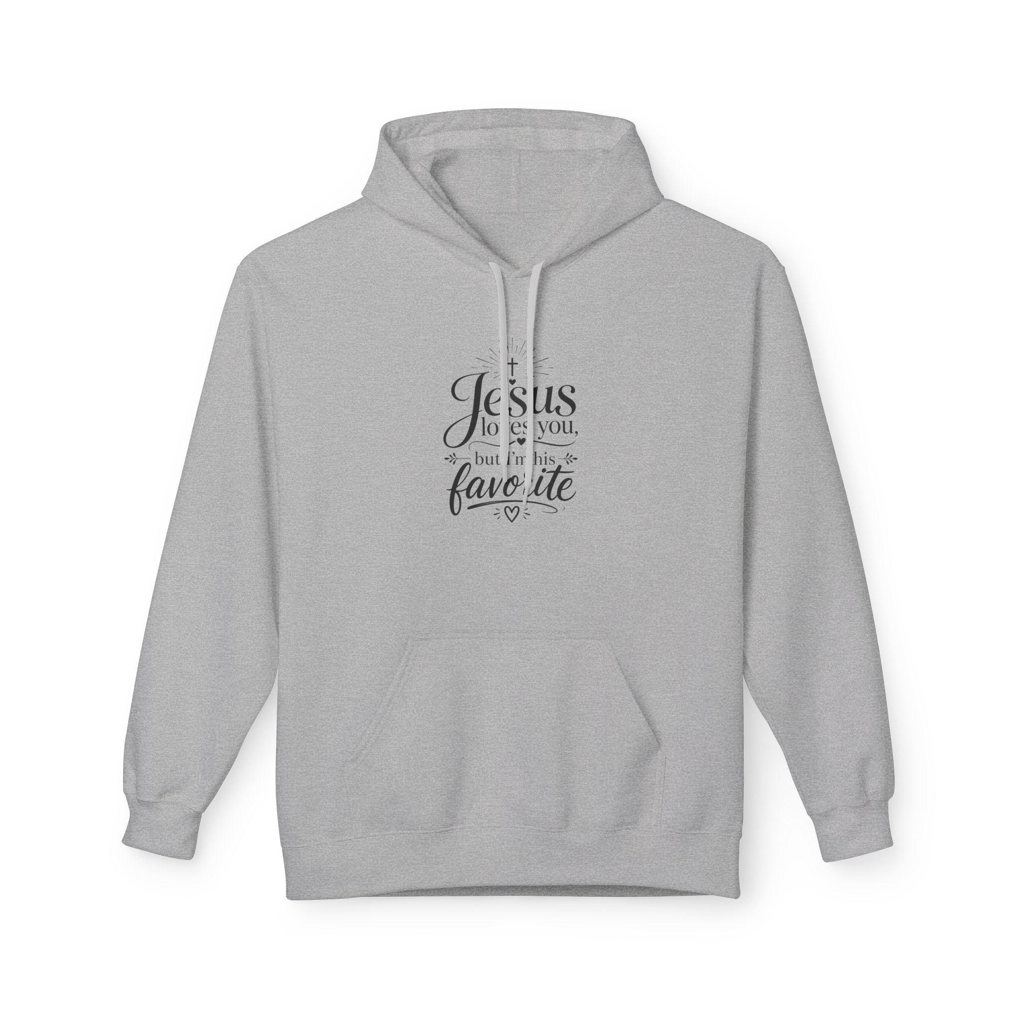 Christian Hoodie — "Jesus loves you, but I'm his favorite"  Minimal Script Pullover