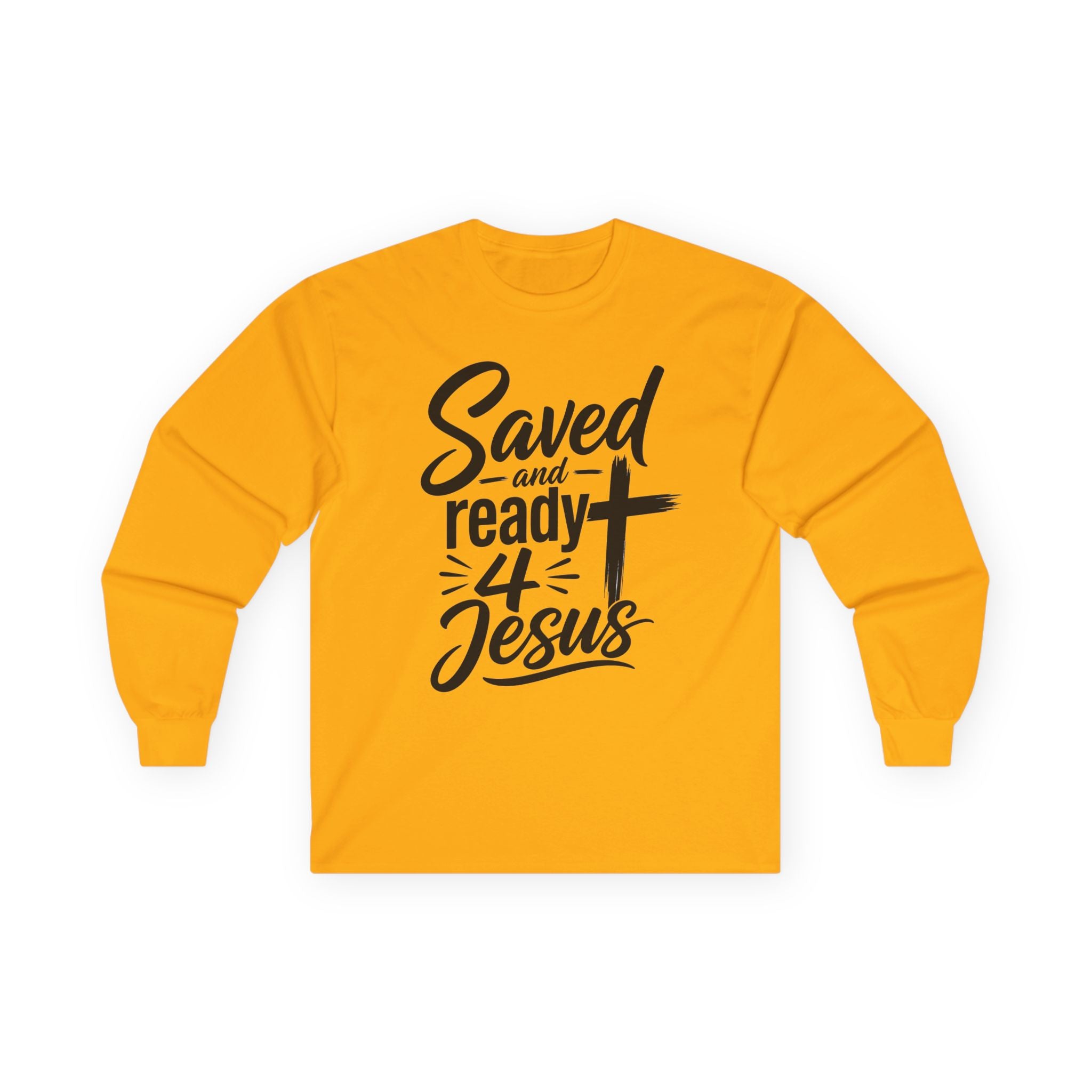 Saved and Ready 4 Jesus  Long Sleeve Tee