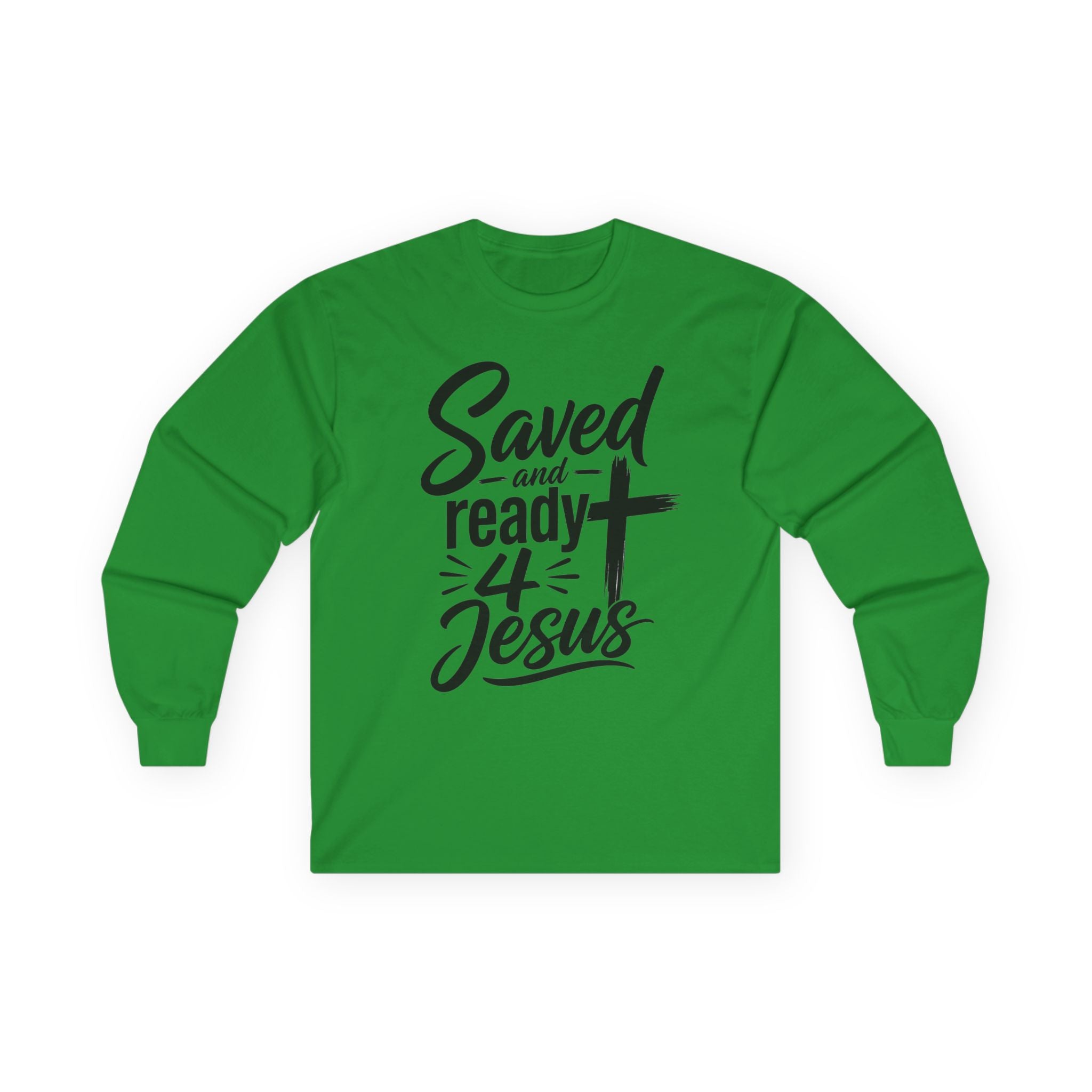 Saved and Ready 4 Jesus  Long Sleeve Tee