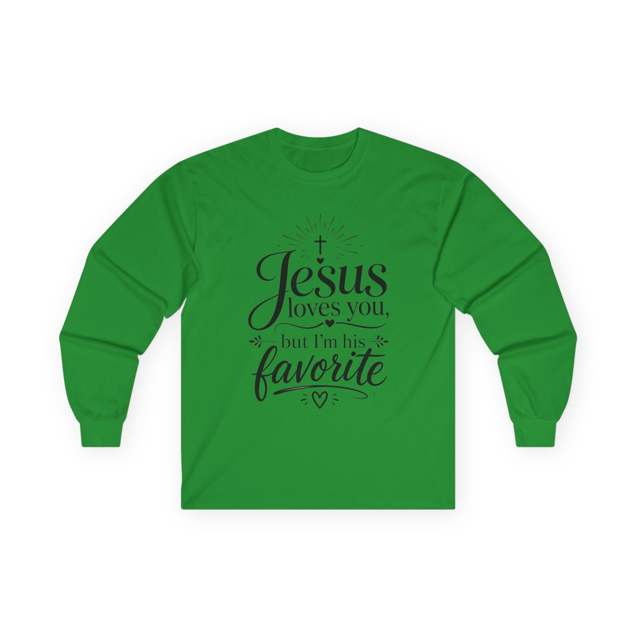 "Jesus Loves You, But I’m His Favorite" Long Sleeve Tee