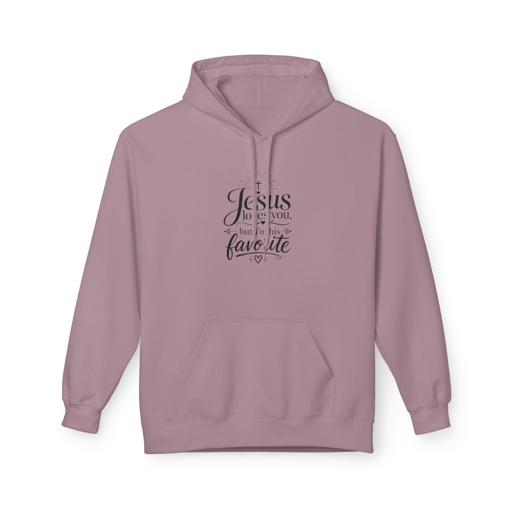 Christian Hoodie — "Jesus loves you, but I'm his favorite"  Minimal Script Pullover